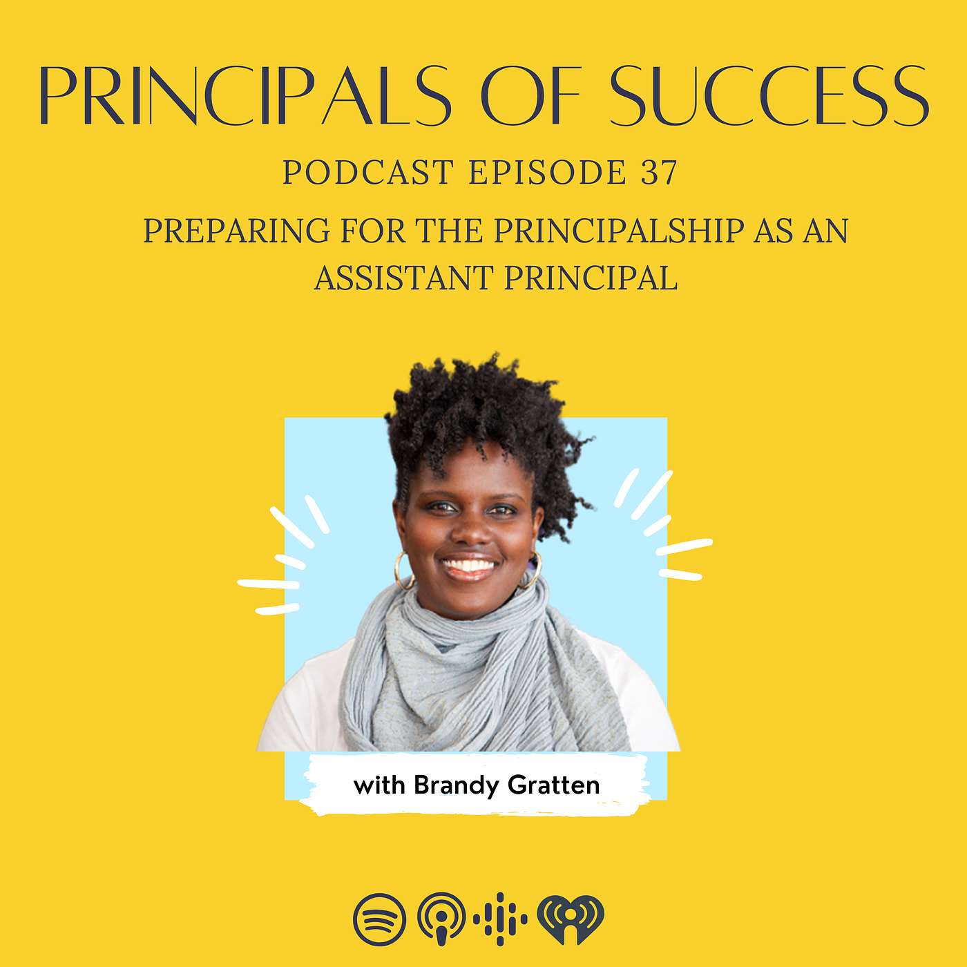 37: Brandy Gratten: Preparing for the Principalship as an Assistant Principal