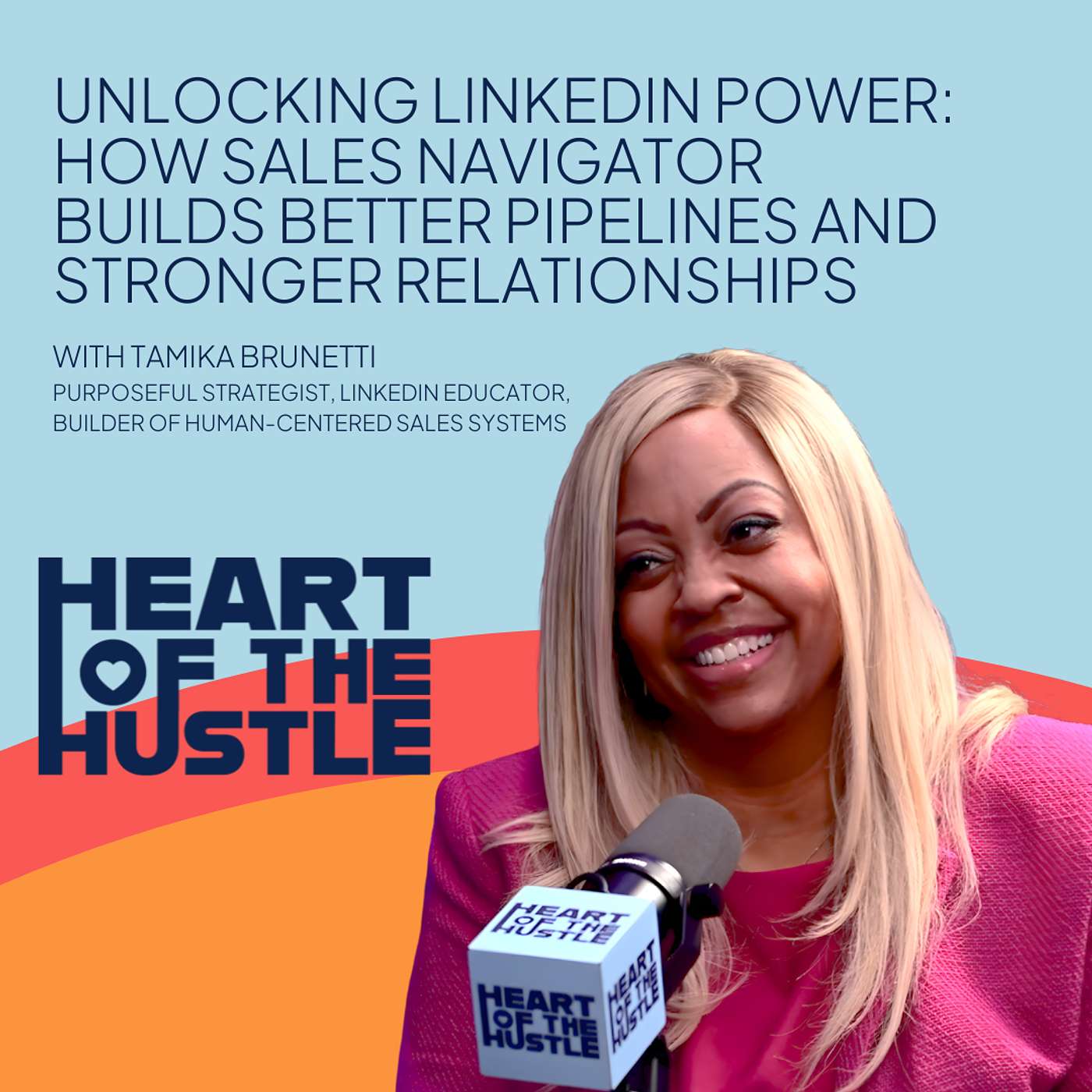 Ep 33 – Unlocking LinkedIn’s Full Potential With Sales Navigator — With Tamika Brunetti