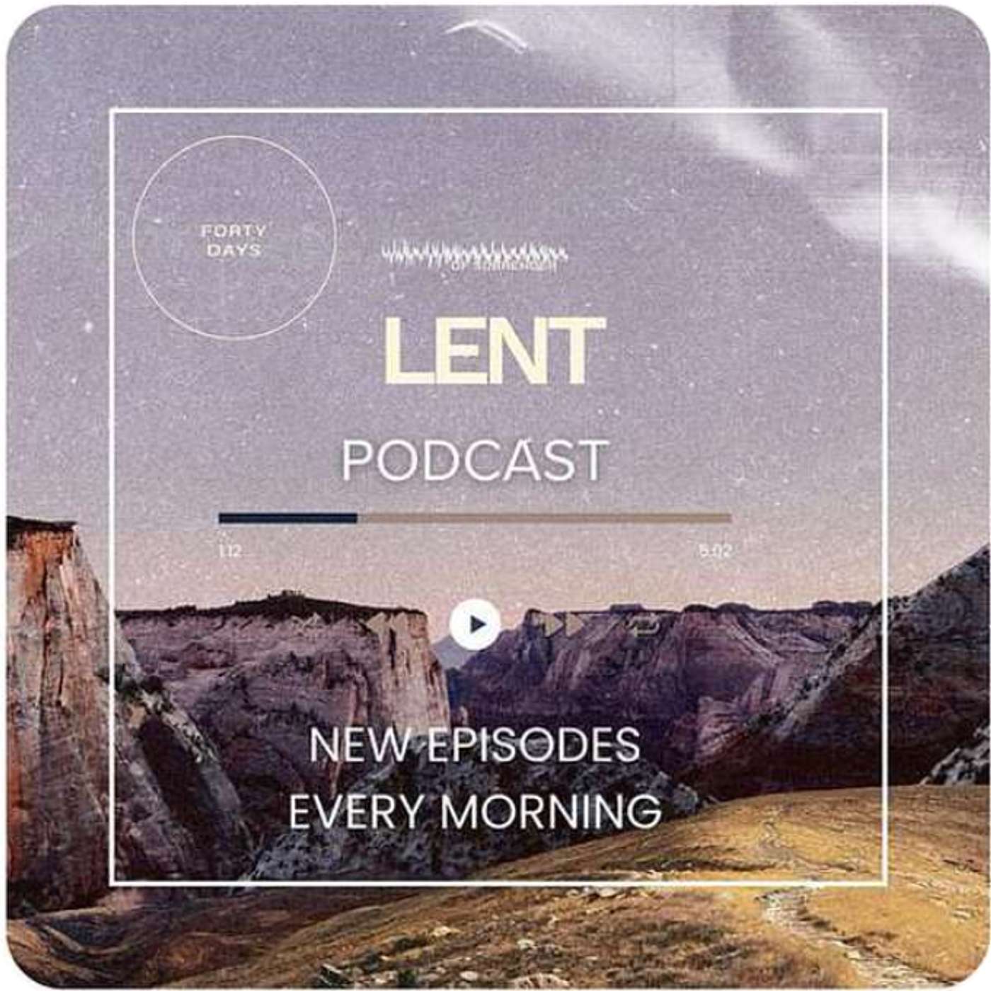 Lent Devotional Podcast - Episode 44