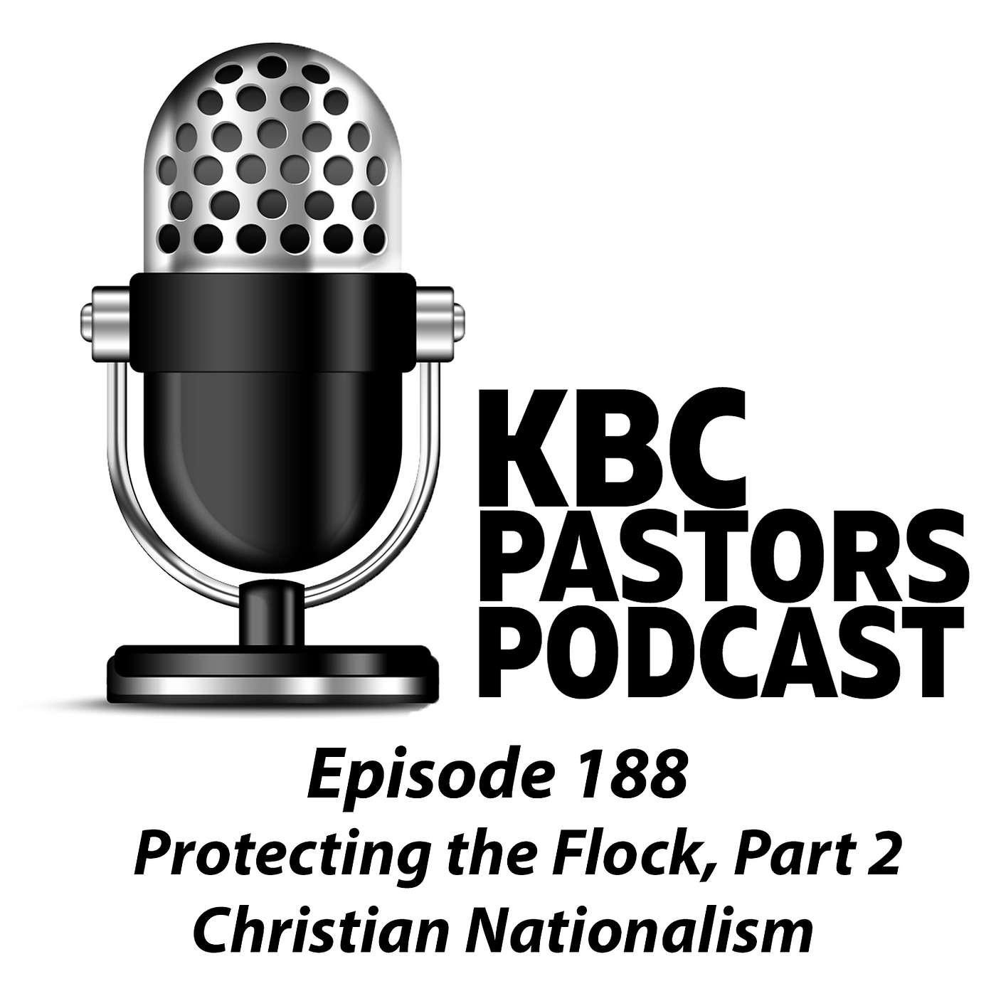 Ep. 188 | Protecting the Flock, Part 2: Christian Nationalism