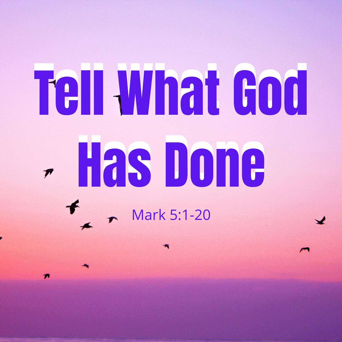 Tell What God Has Done