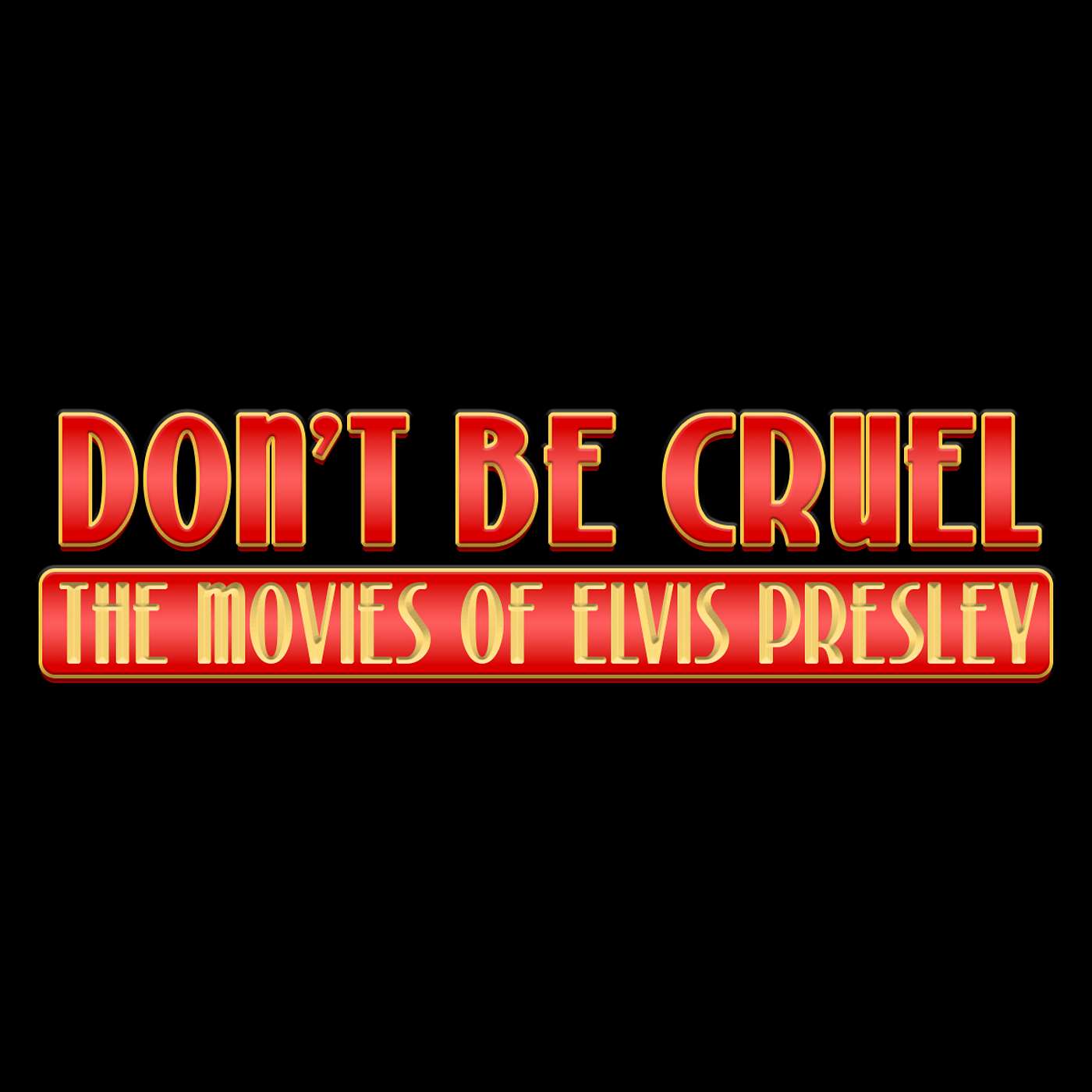 Don't Be Cruel: The Movies of Elvis Presley podcast artwork
