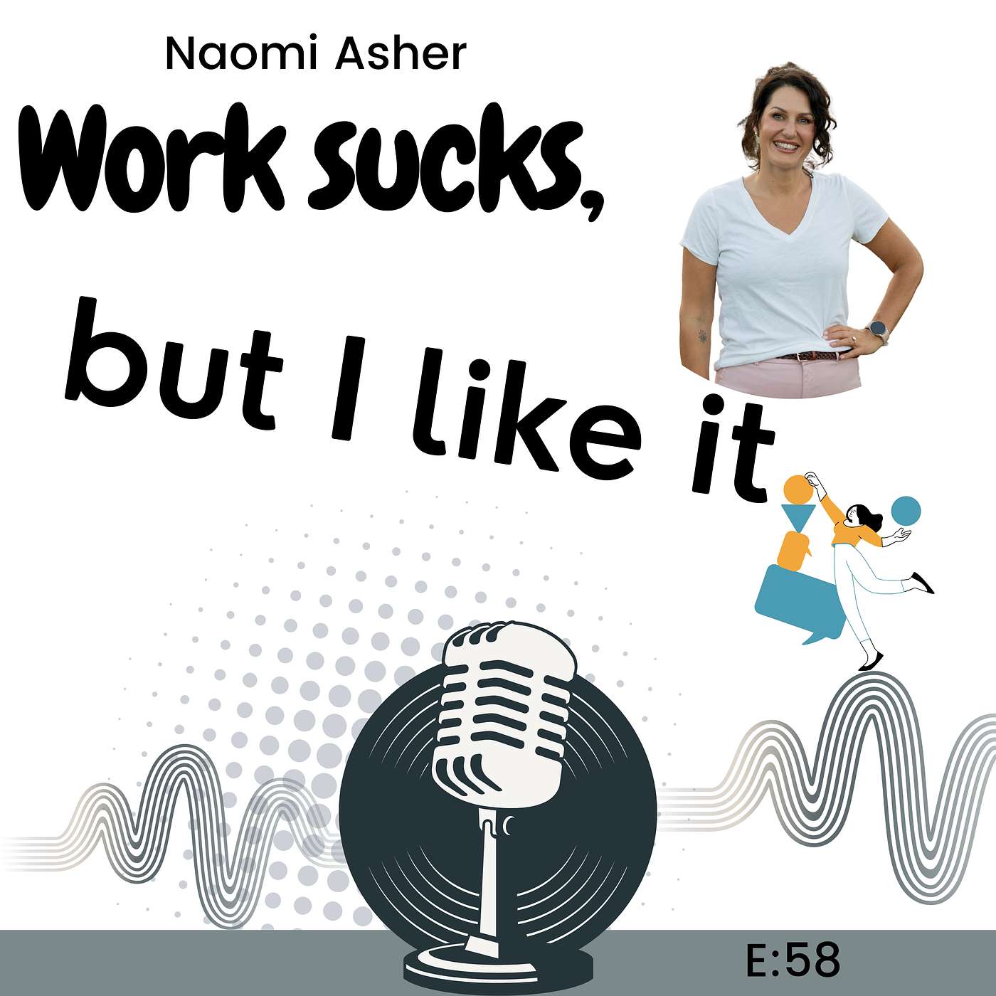 E58: Why Leaders Burn Out (It’s NOT What You Think) with Naomi Asher episode artwork