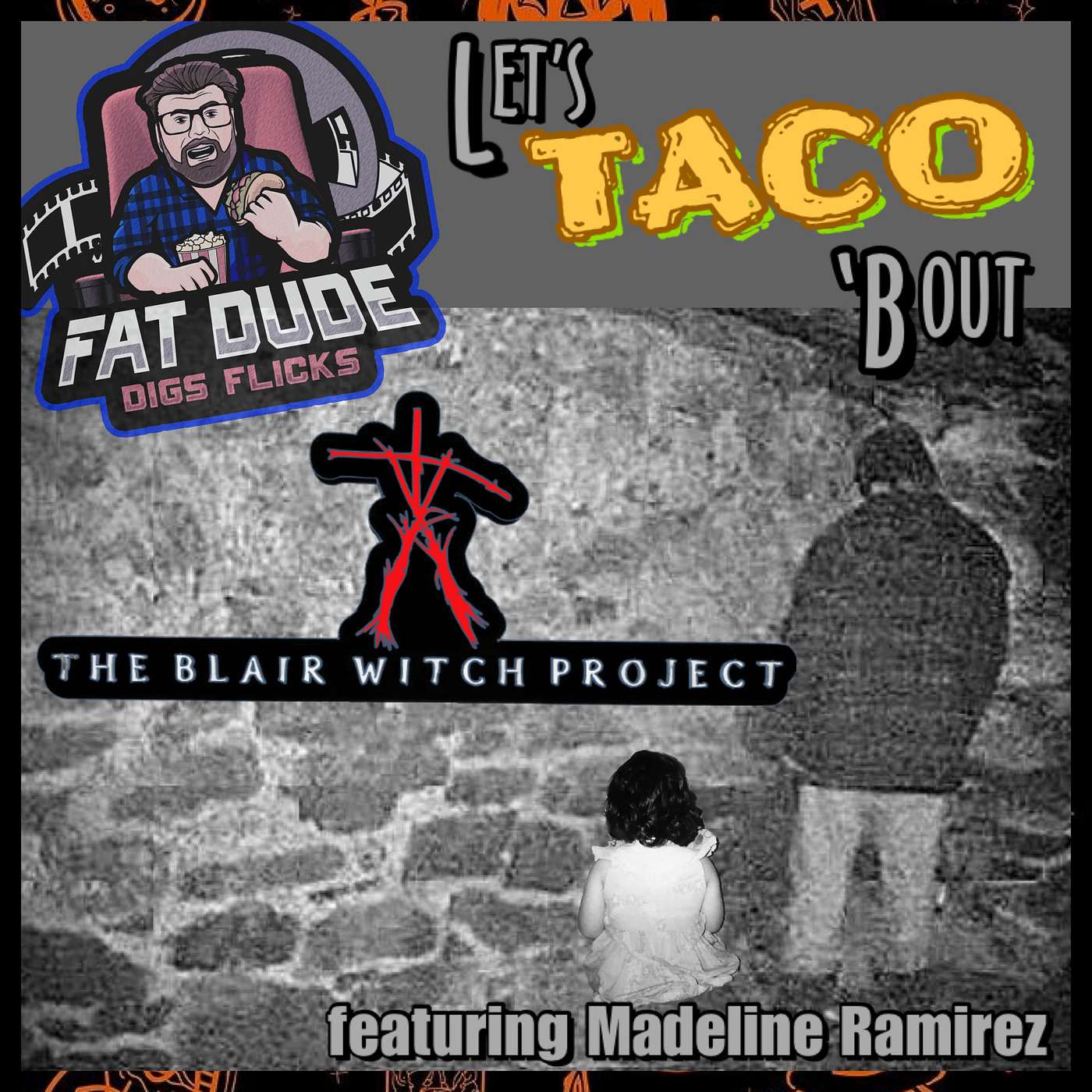 194. Let's Taco 'Bout The Blair Witch Project featuring Madeline Ramirez