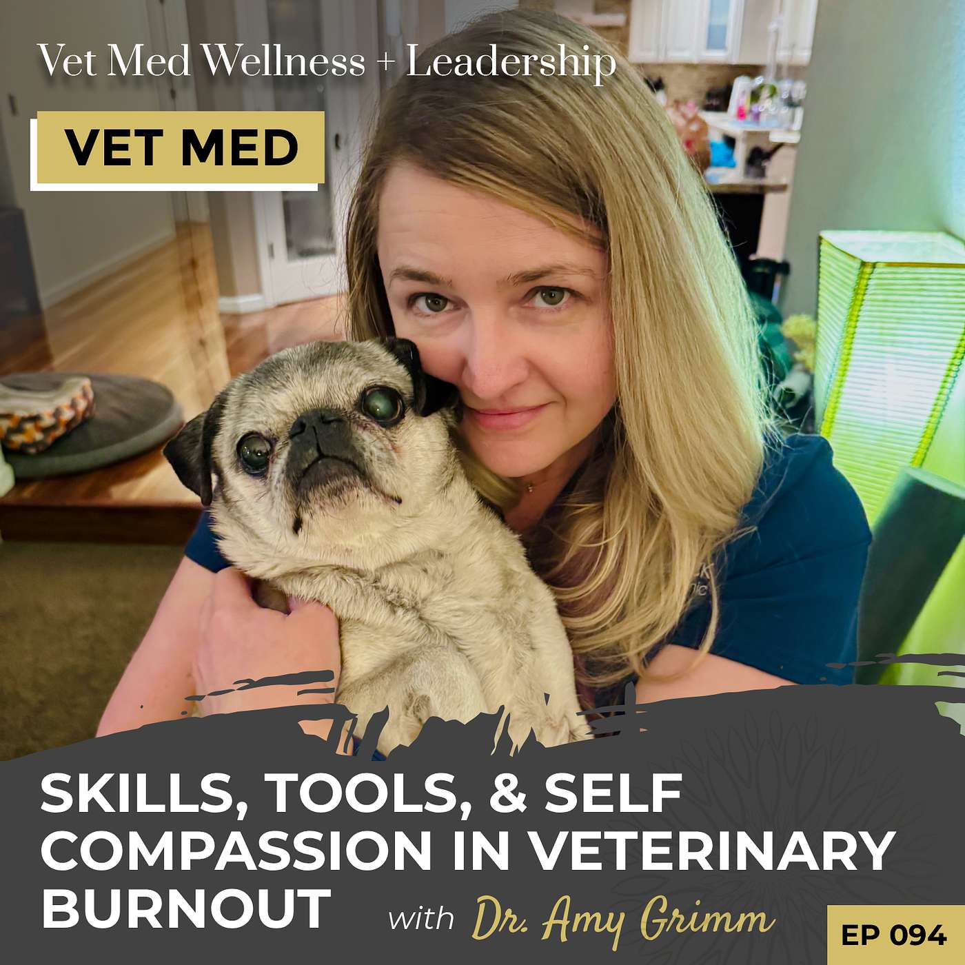 #94: Skills, Tools, and Self-Compassion in Veterinary Burnout with Dr. Amy Grimm