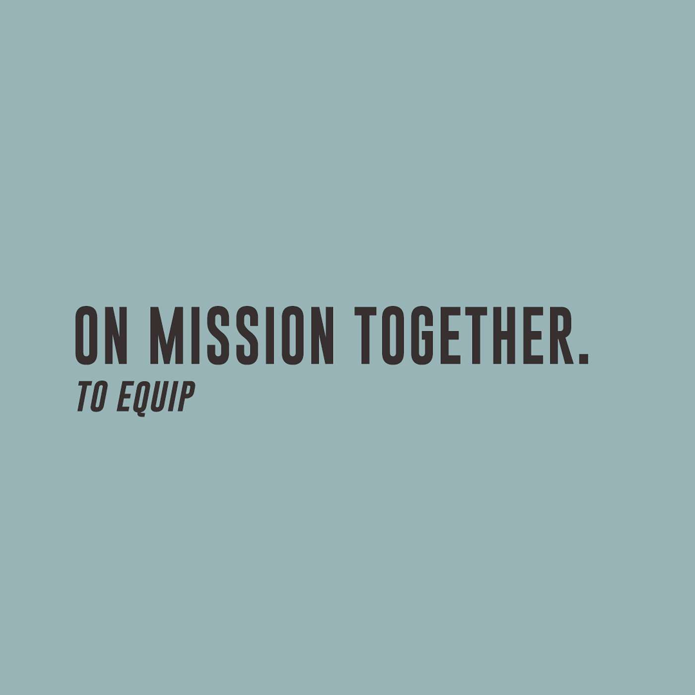 On Mission Together #4 Equip