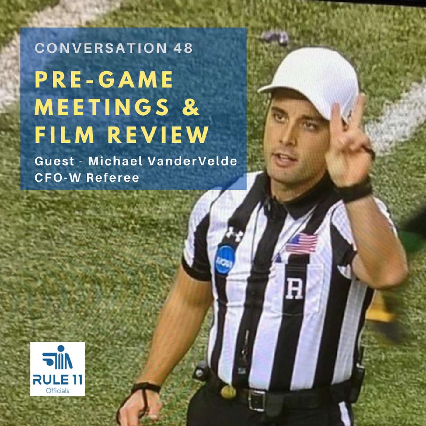 Rule 11 Podcast: College Football Officiating Conversations