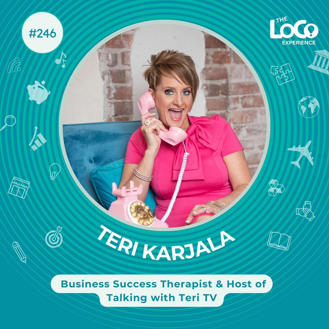 EXPERIENCE 246 | Talking with Teri Karjala - Business Success Therapist and Host of The Entrepreneurial Girlfriend Hour on Talking with Teri TV