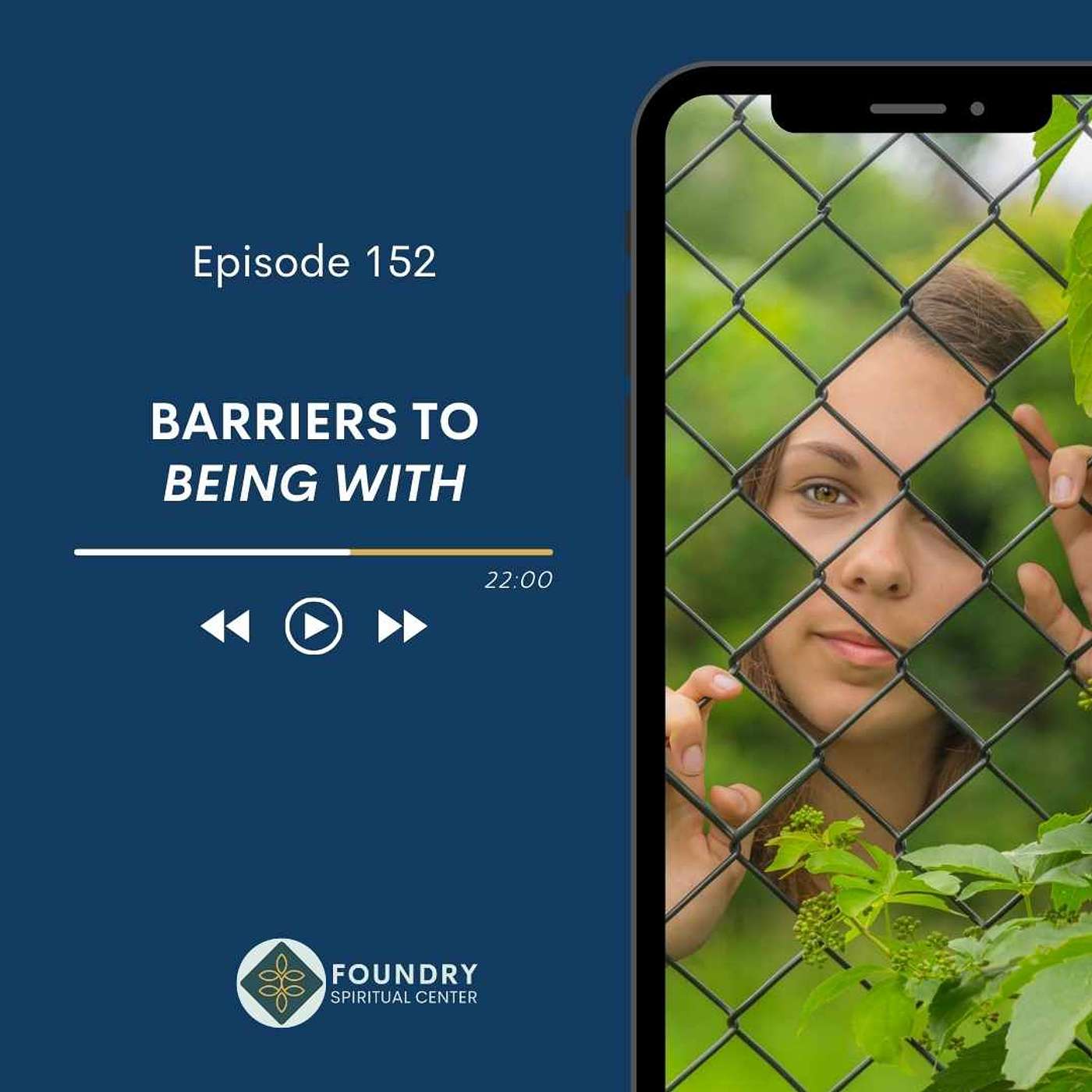 Ep 152 Barriers to Being With