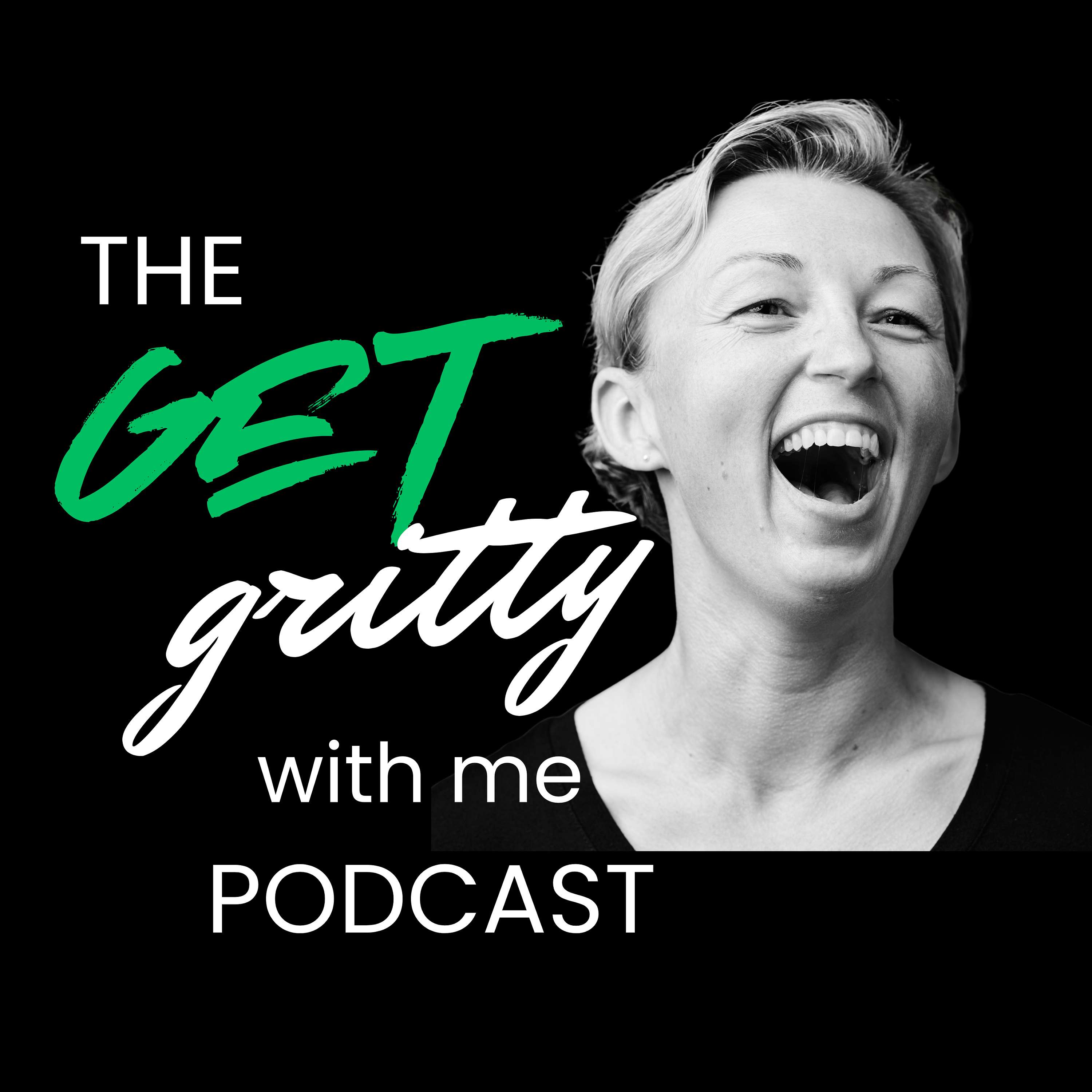 The Get Gritty With Me Podcast