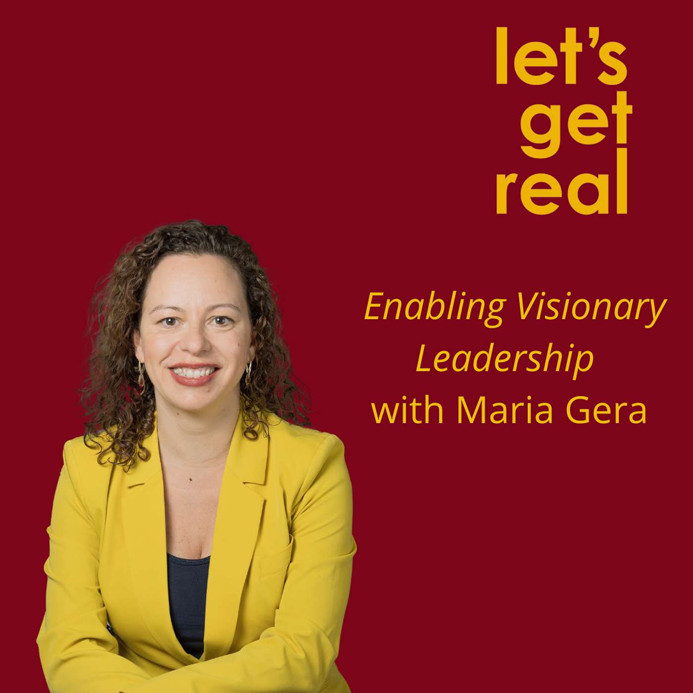 Enabling Visionary Leadership with Maria Gerea