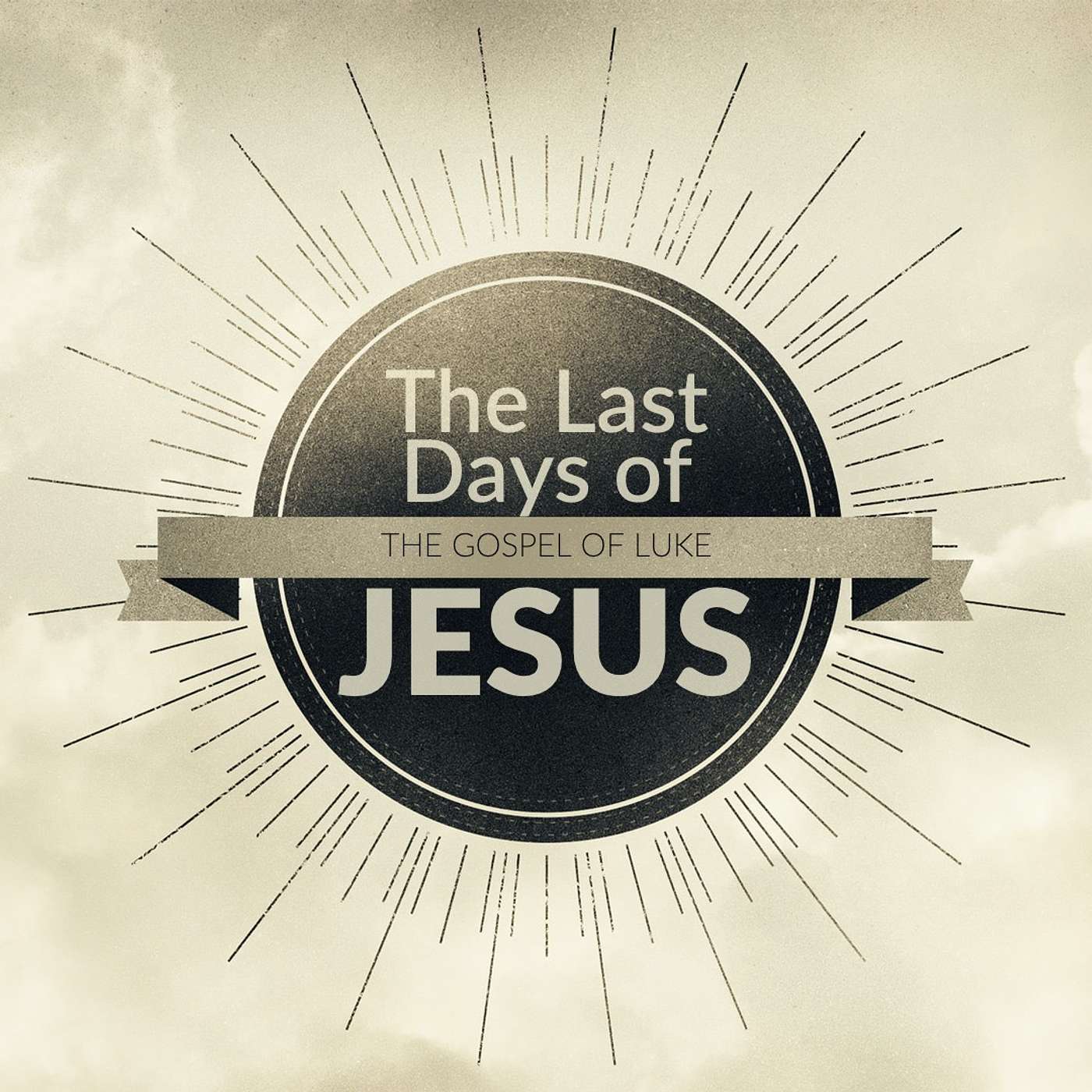 The Last Days of Jesus: Post-Resurrection Appearances of Jesus (Luke 24:13-53) episode artwork