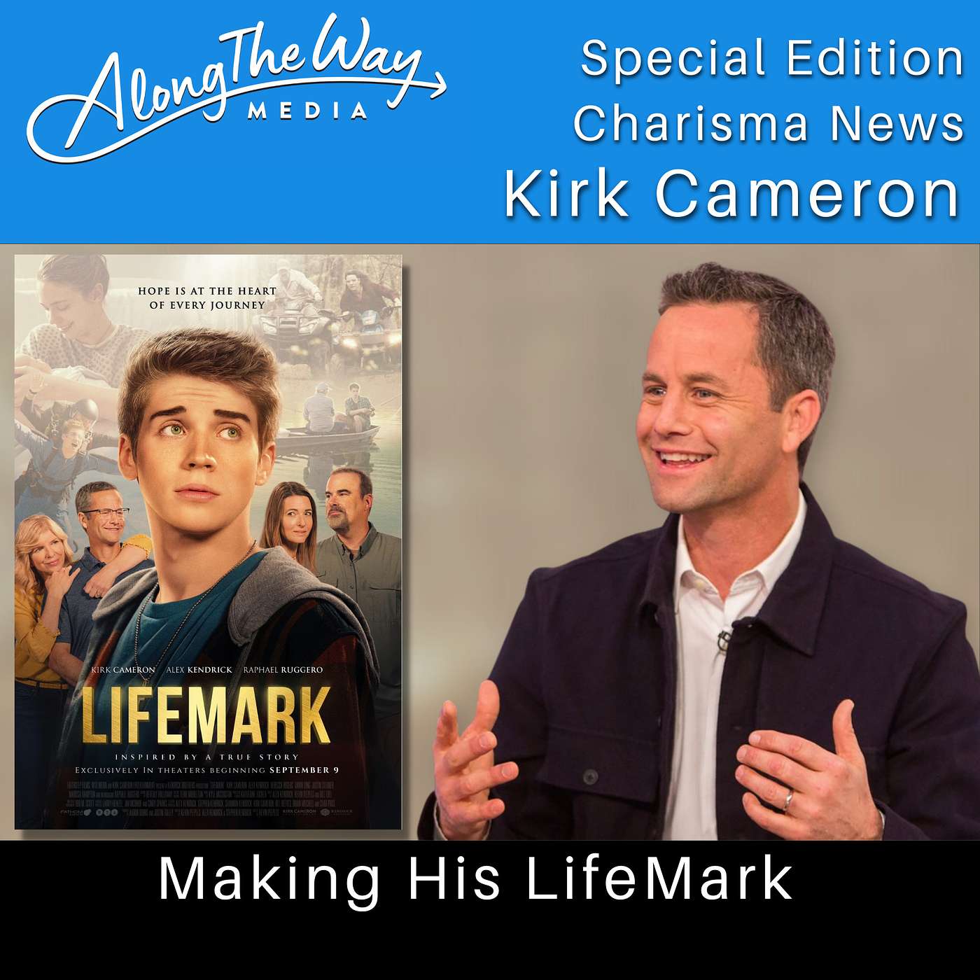 “Making His LifeMark” Kirk Cameron AlongTheWay Special Edition