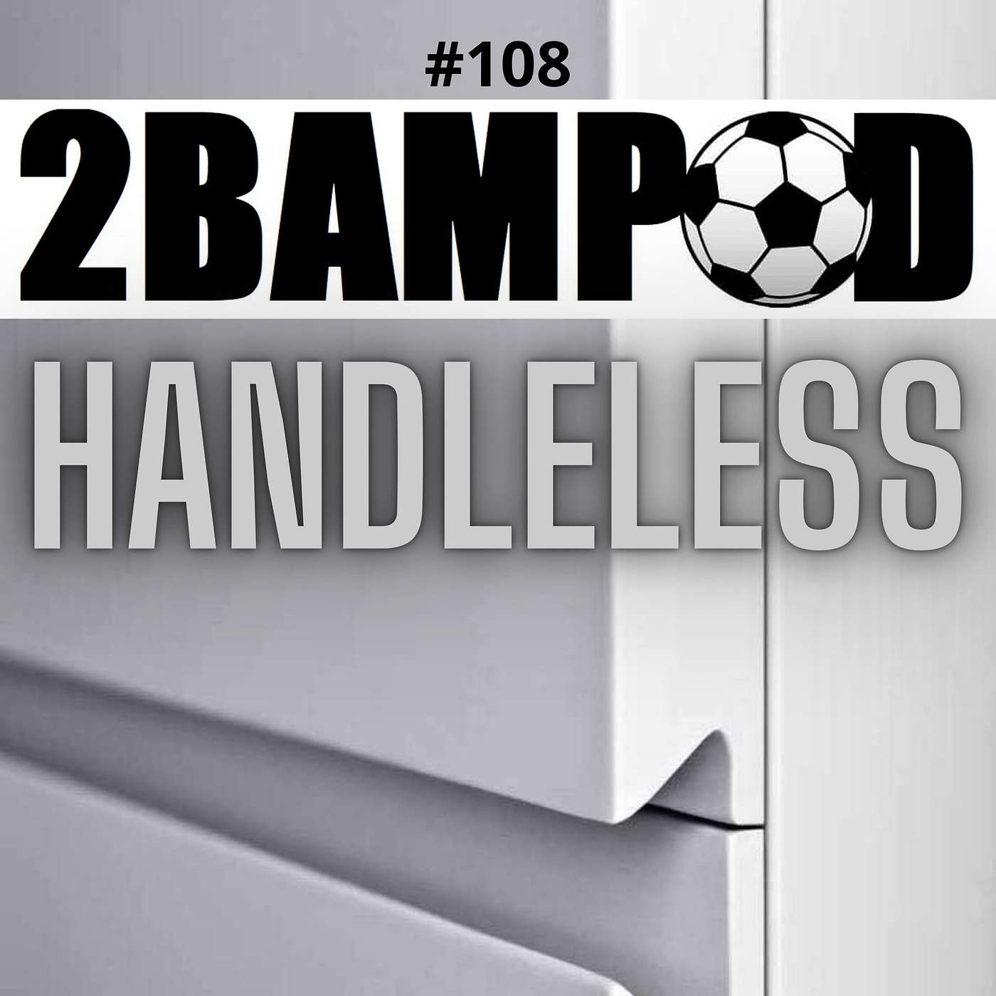 #108 - Handleless