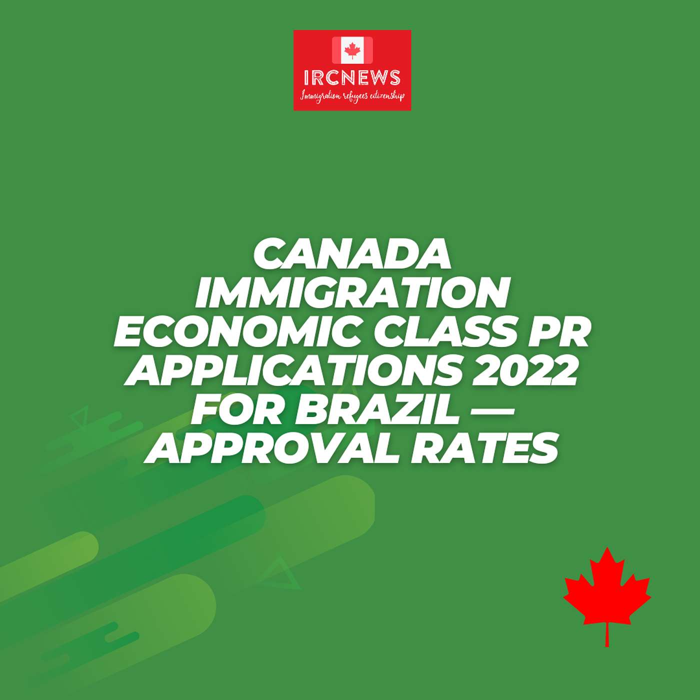 Canada Immigration Economic Class PR Applications 2022 for Brazil — Approval Rates
