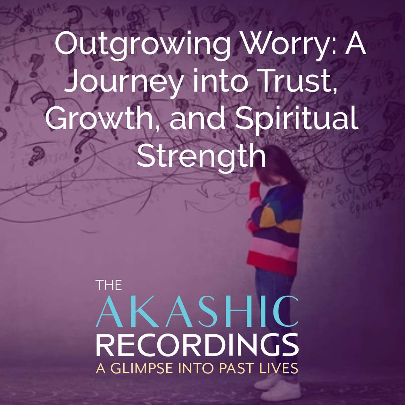 AR34: Outgrowing Worry: A Journey of Growth, and Spiritual Strength