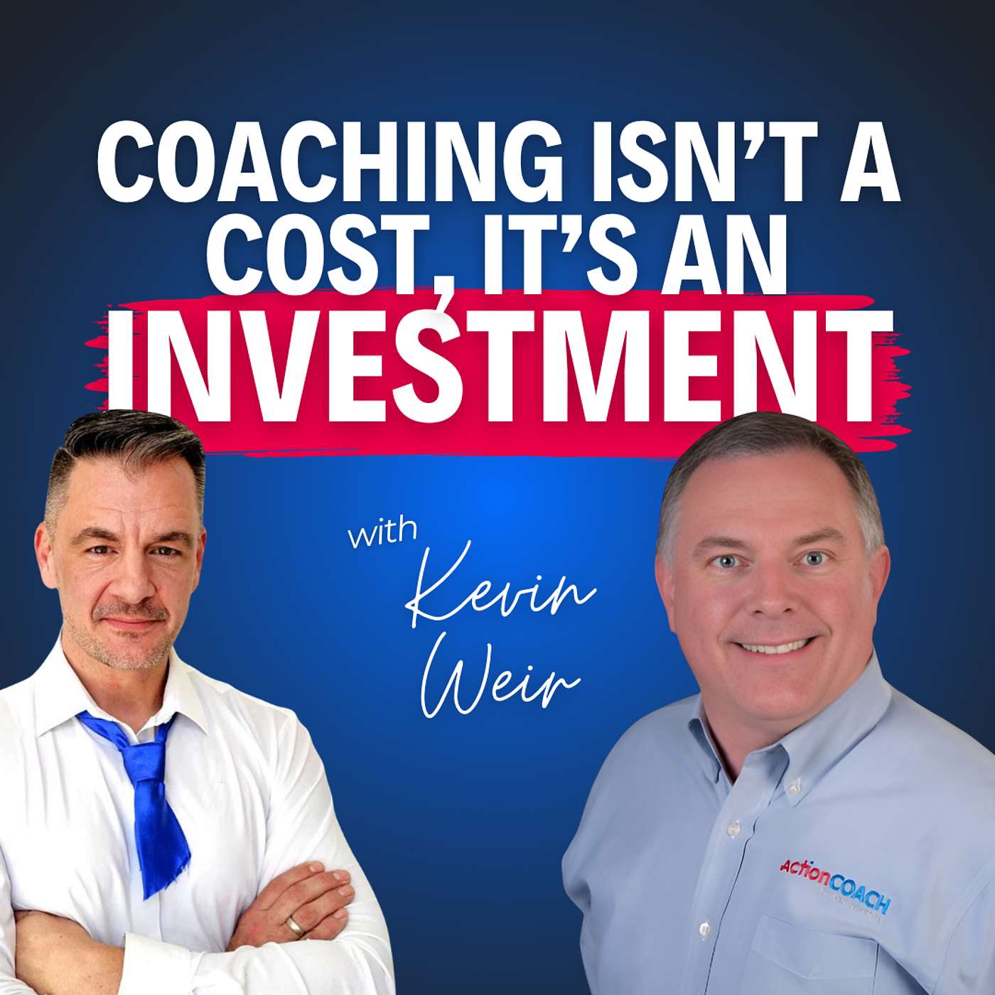 “Coaching Isn’t a Cost, It’s an Investment”—Why Kevin Weir Says Owners Get $4 for Every $1