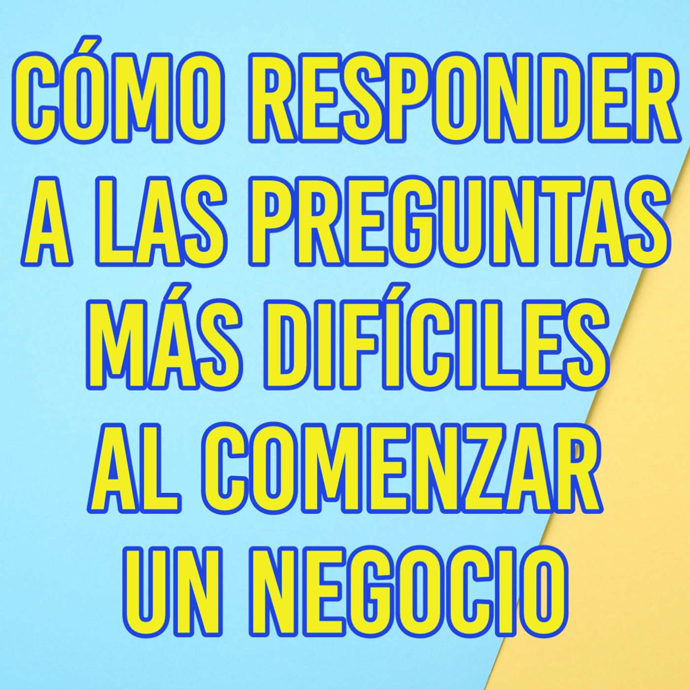 Cómo responder a las preguntas más difíciles al comenzar un negocio. #101