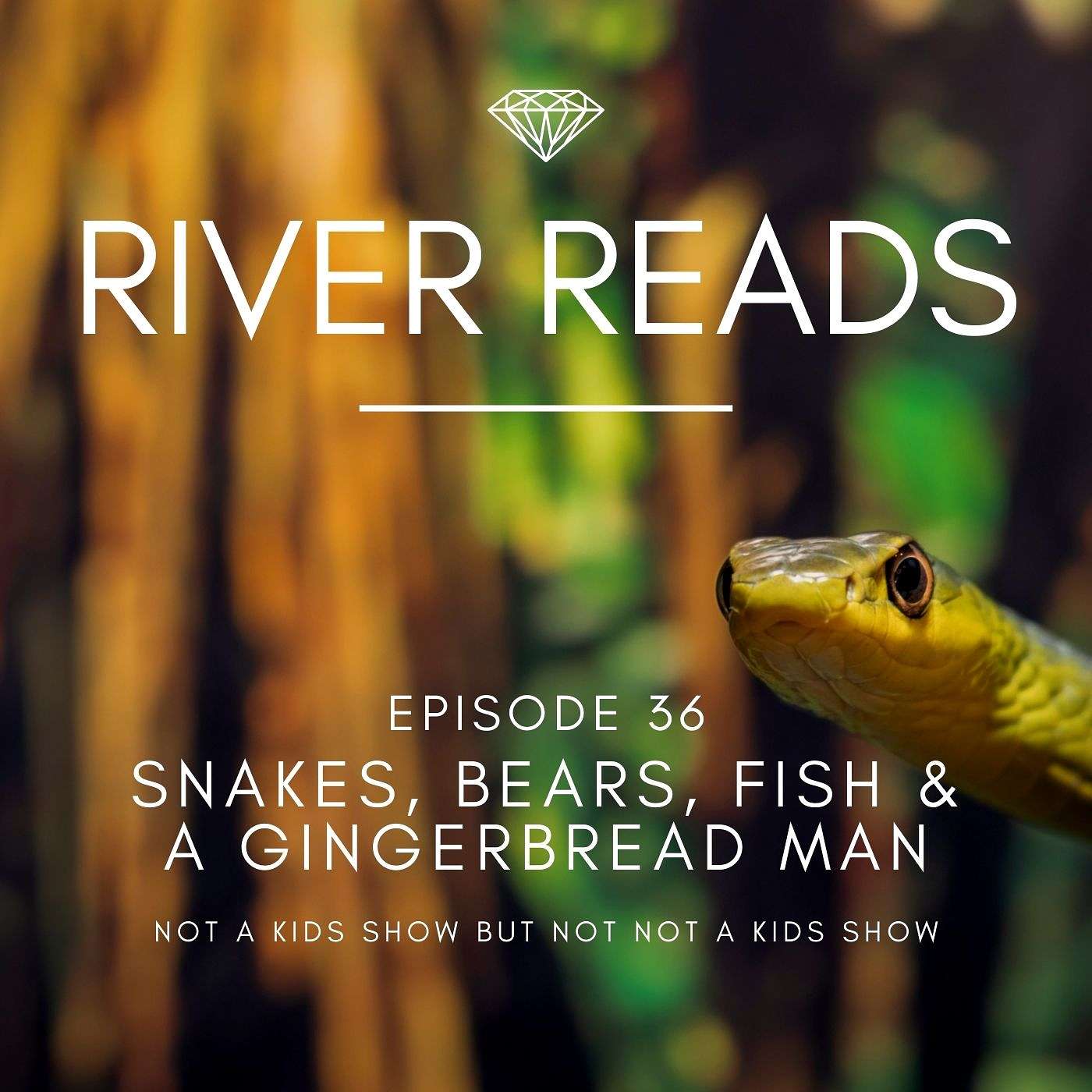 Ep 36 - Snakes, Bear, Fish, & a Gingerbread Man