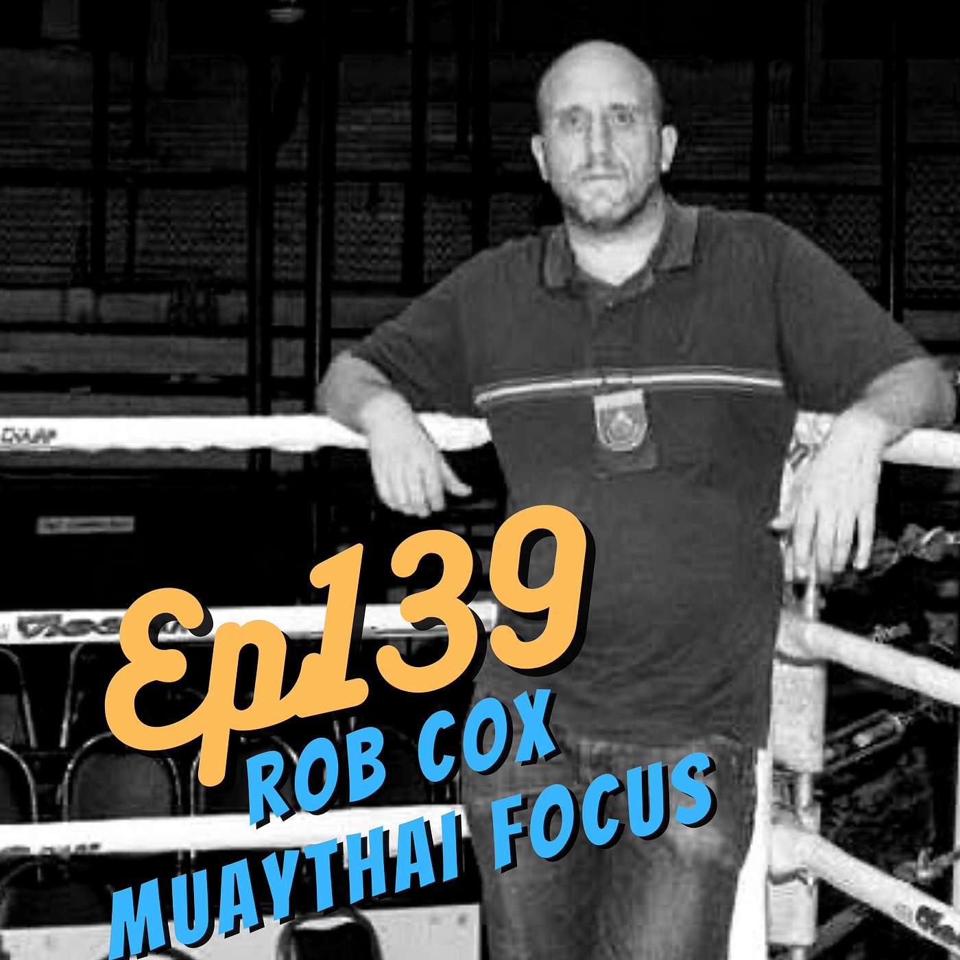 Ep 139 - Rob Cox talks fight photography, running a Thailand gym and more! episode artwork