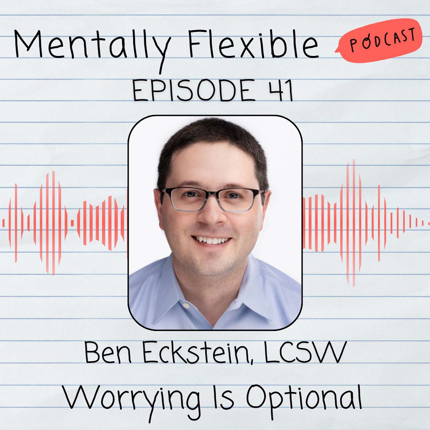 Ben Eckstein, LCSW | Worrying Is Optional