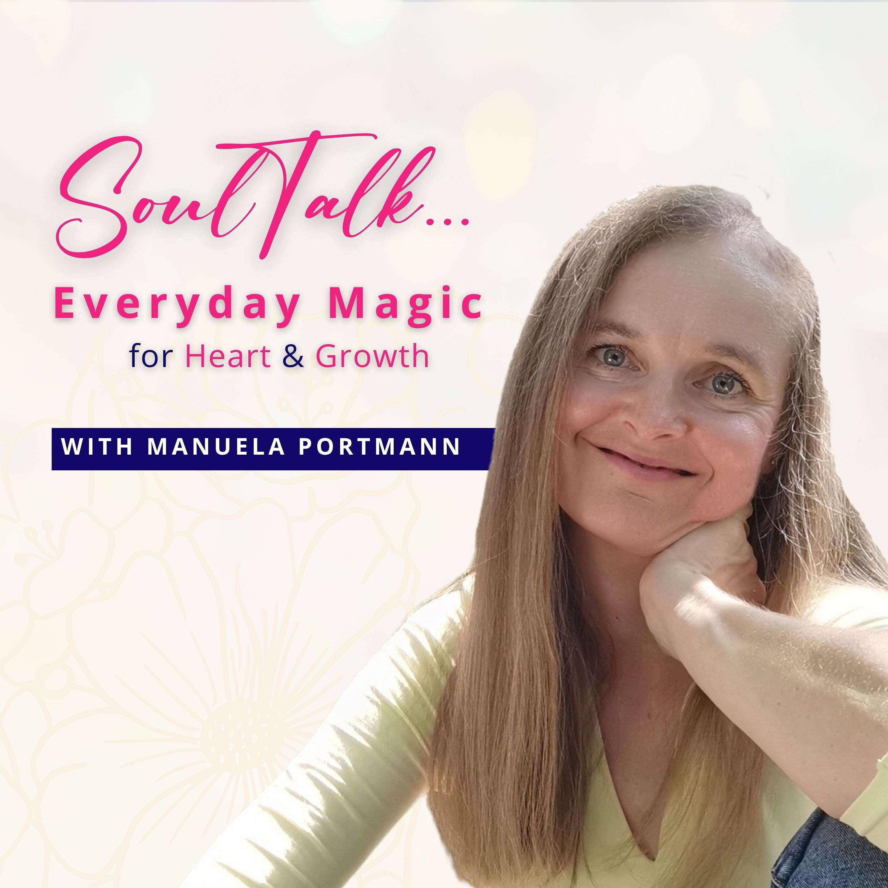 SoulTalk... Everyday Magic for Heart & Growth