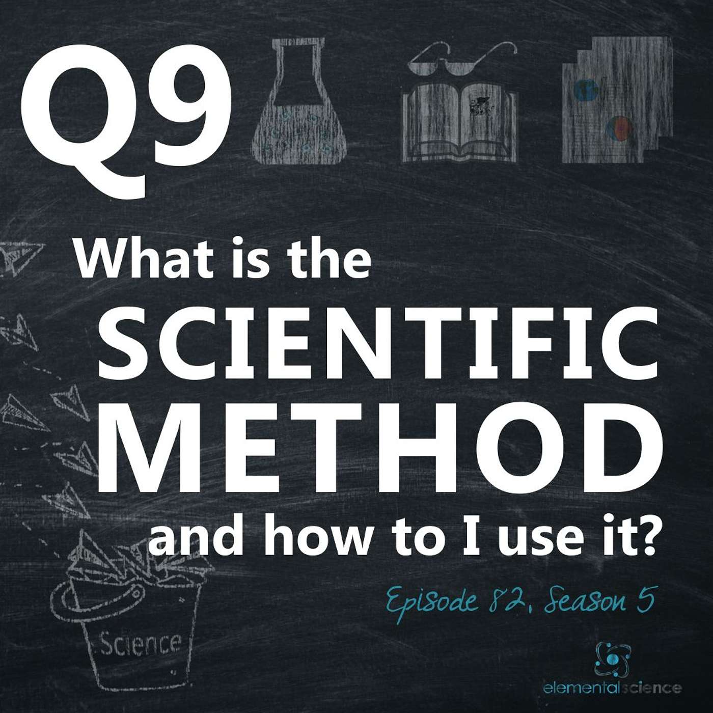 Ep 82 - Q9: What is the scientific method and how do I use it in my homeschool?