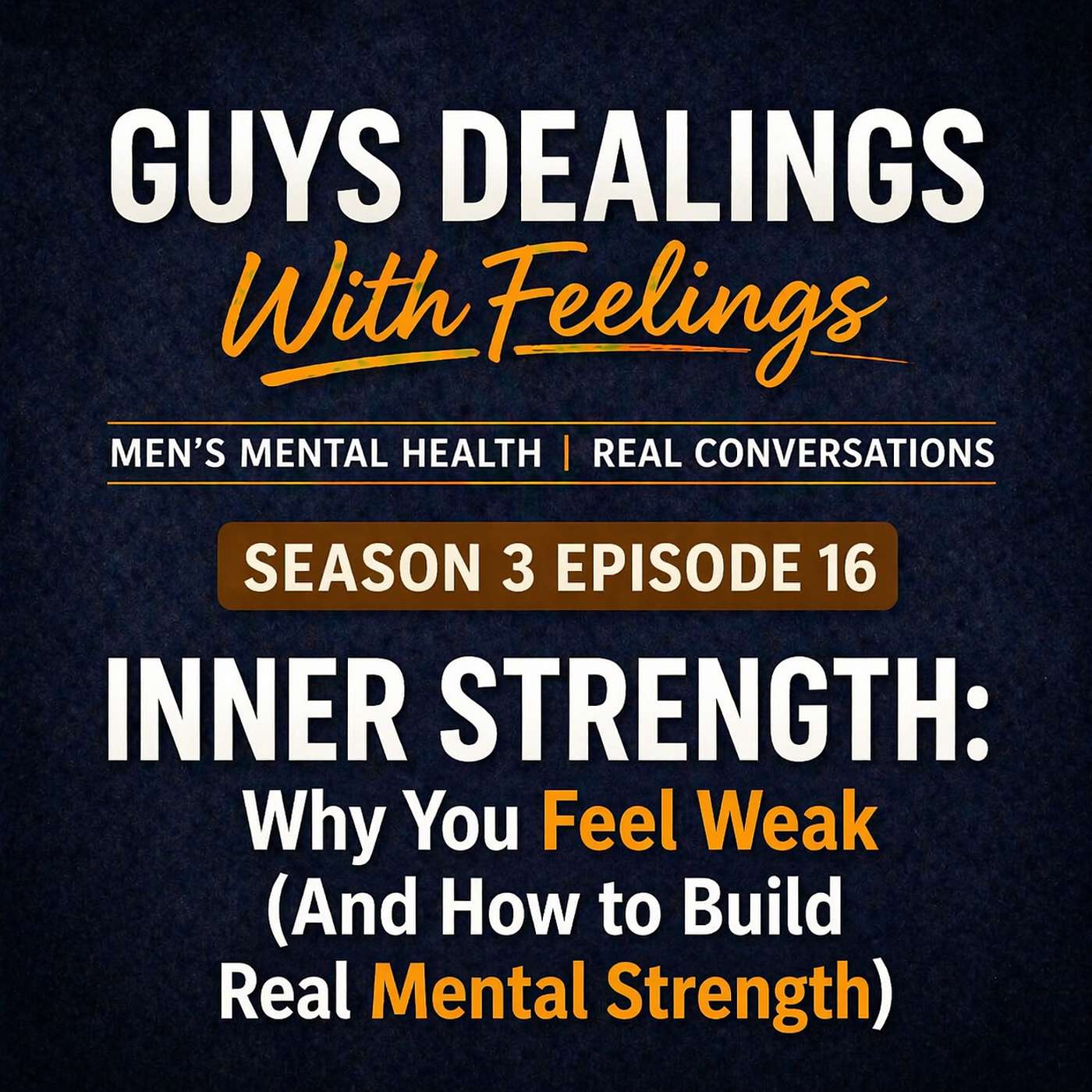 Inner Strength: Why You Feel Weak (And How to Build Real Mental Strength) episode artwork