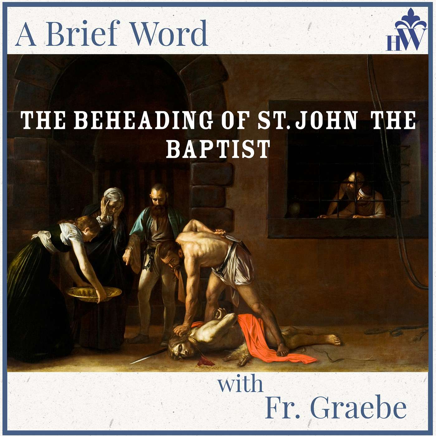 A Brief Word: The Beheading of St. John the Baptist episode artwork