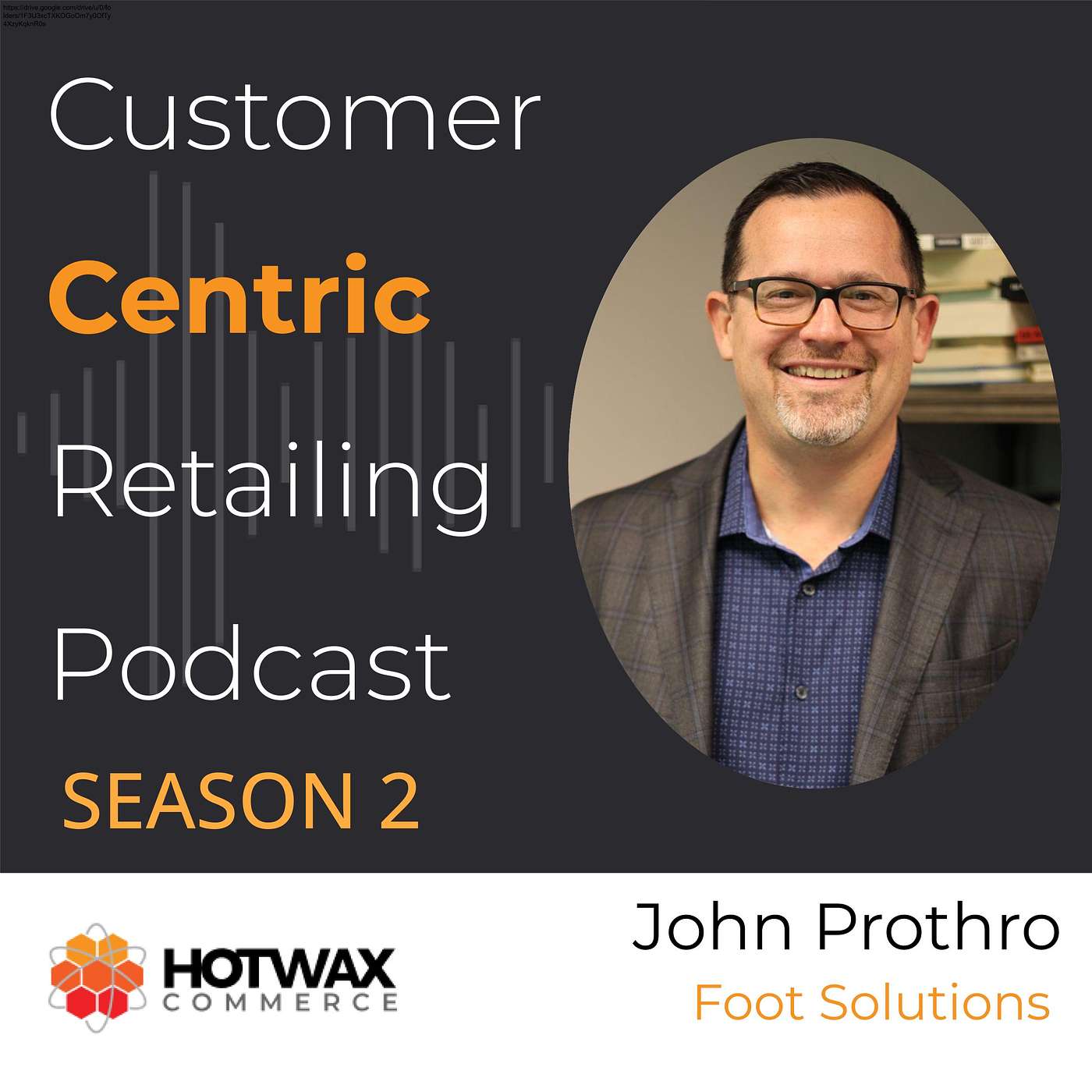 Decoding CX in Prescription Footwear with John Prothro