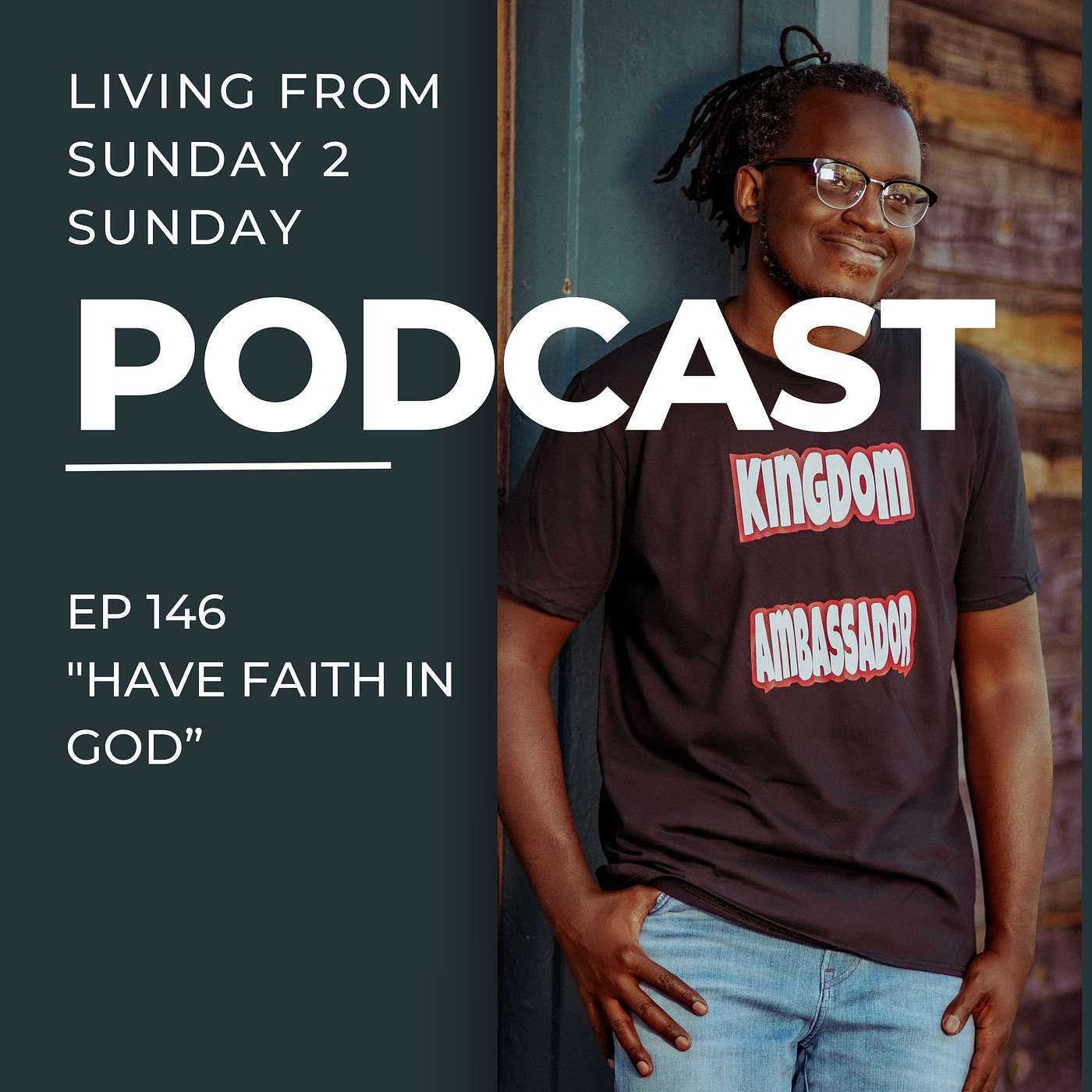 EP 146: Have Faith In God