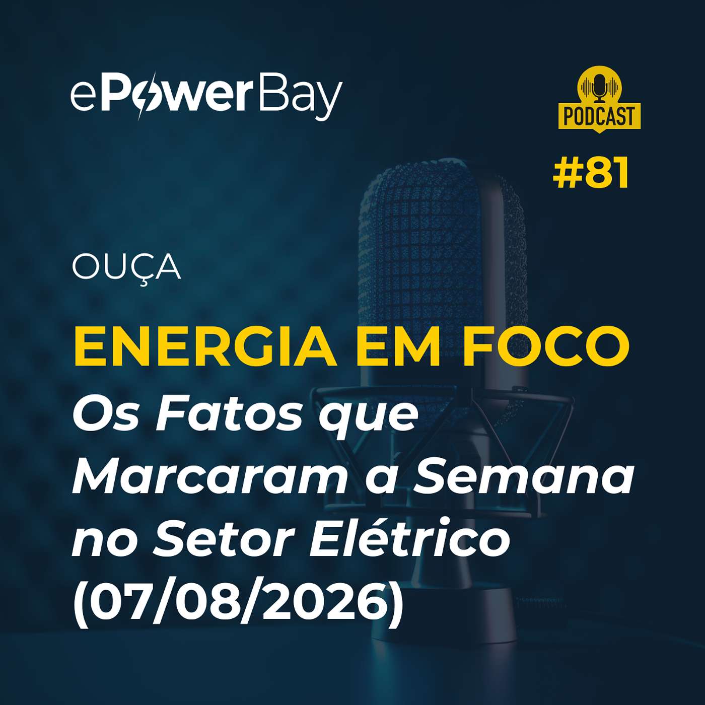 Energia em Foco #81 - Resumo Semanal 07/08/2026 episode artwork