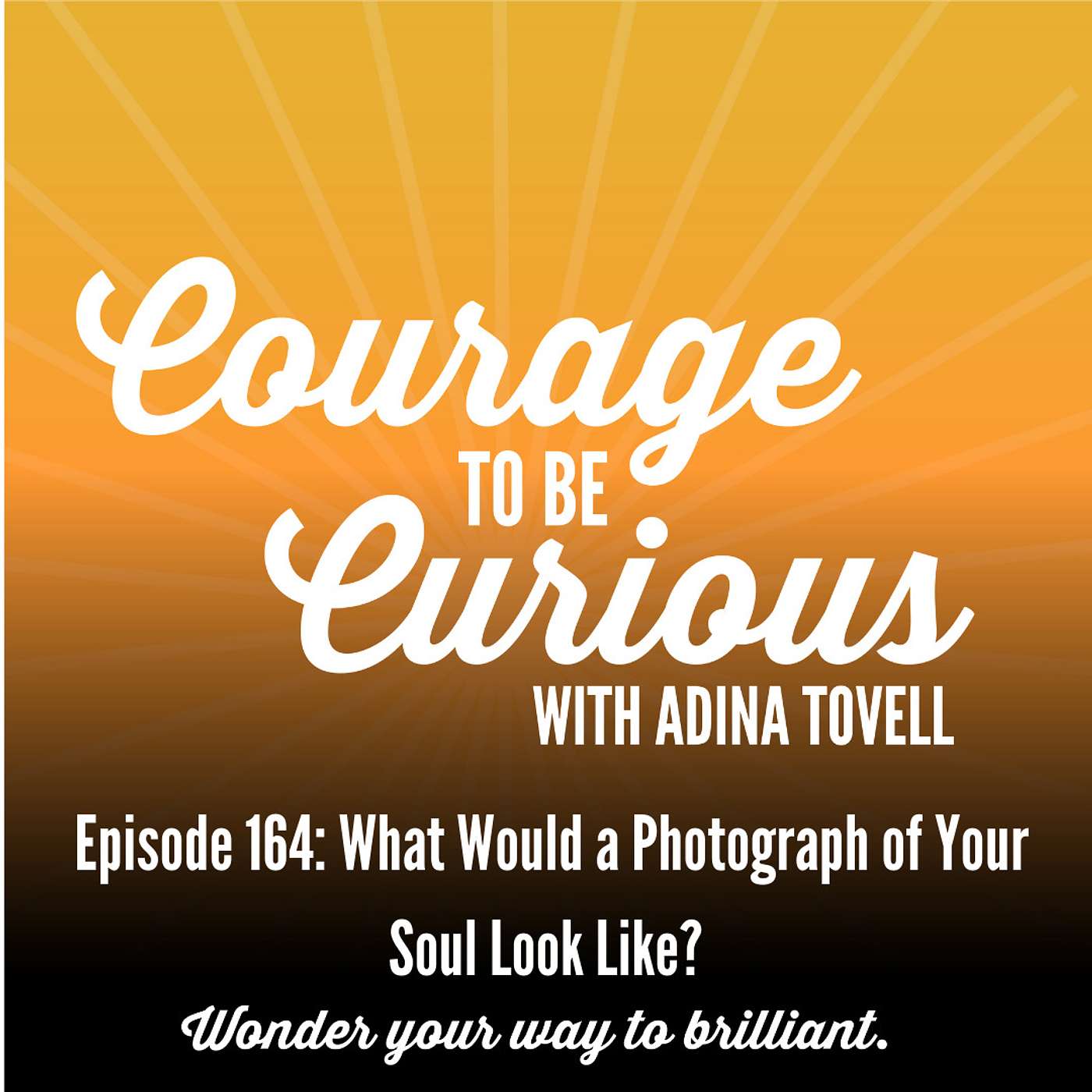Courage to be Curious with Adina Tovell