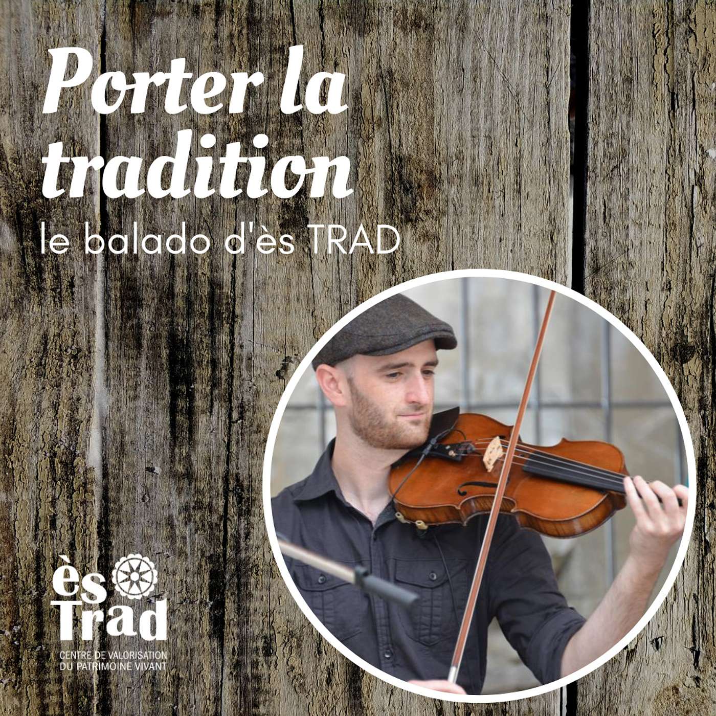 Porter la tradition - le balado d\'ès TRAD