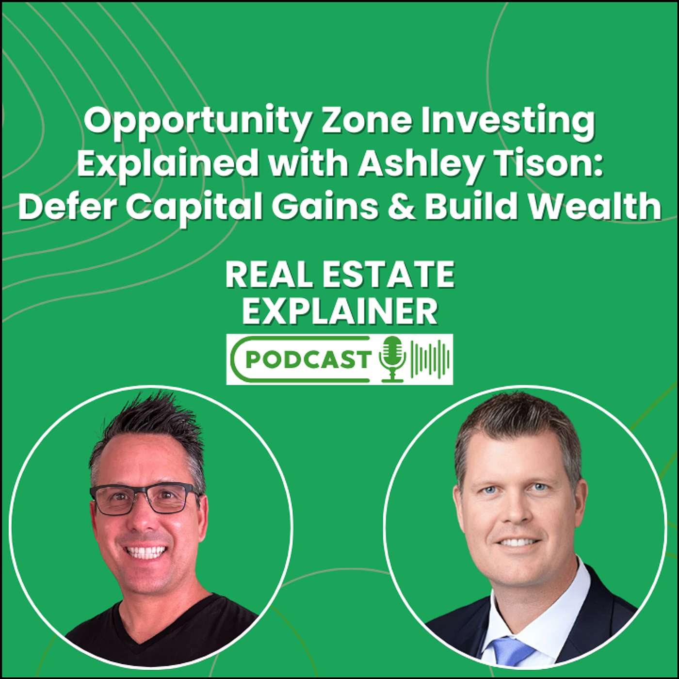 Opportunity Zone Investing Explained with Ashley Tison: Defer Capital Gains & Build Wealth
