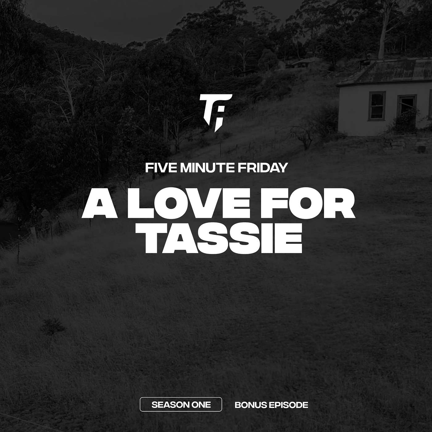 S1 Bonus: Five Minute Friday - A Love For Tassie