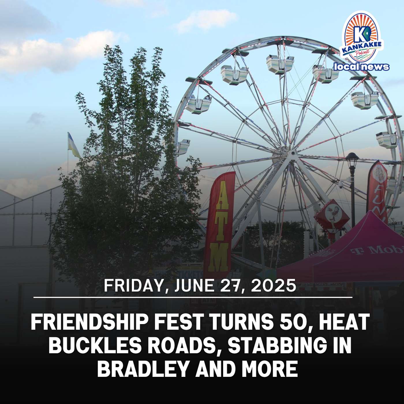 Friendship Fest Turns 50, Heat Buckles Roads, Stabbing in Bradley And More