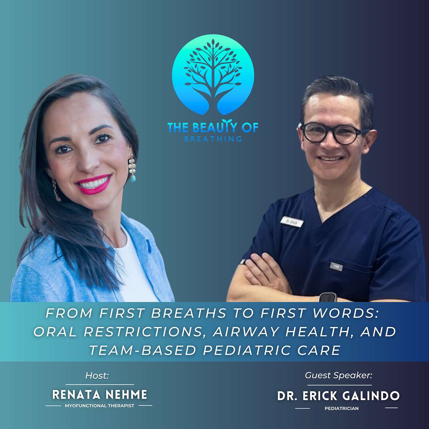 71. From First Breaths to First Words: Oral Restrictions, Airway Health, and Team-Based Pediatric Care with Dr. Erick Galindo