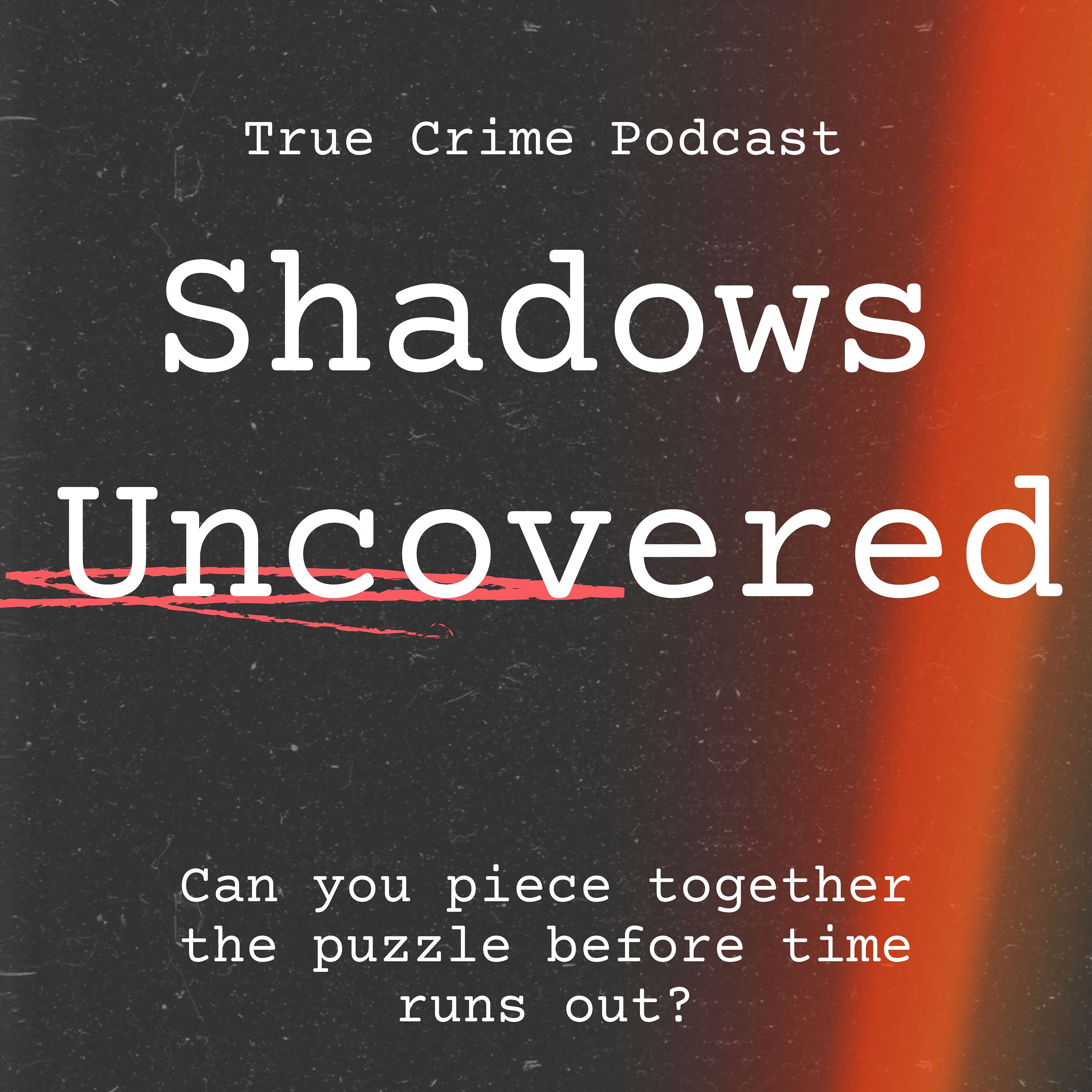 Shadows Uncovered Podcast
