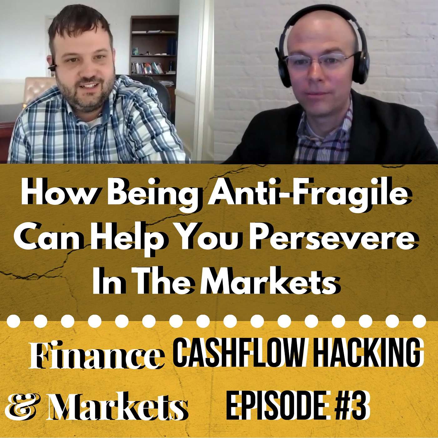 cover of episode How Being Anti-Fragile Can Help You Persevere In The Markets | Cashflow Hacking Ep #3 Mark Willis