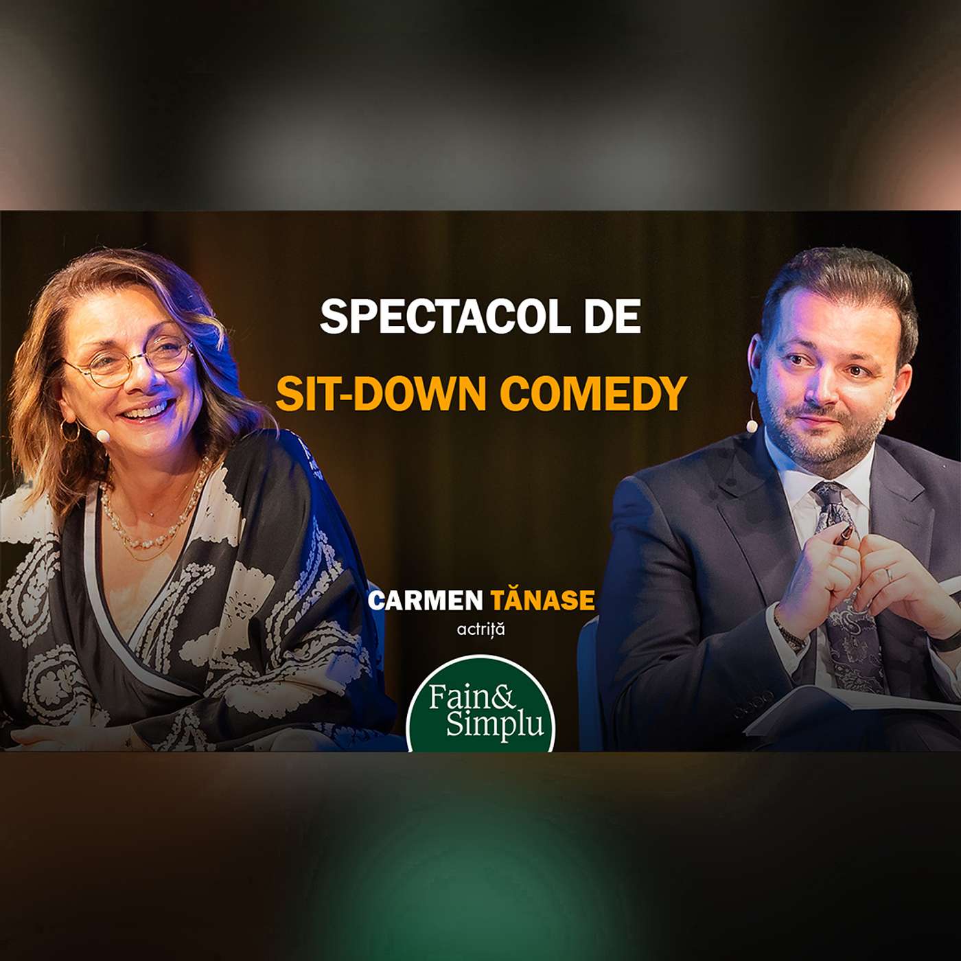 CURS DE NEDEZVOLTARE PERSONALĂ. PODCAST - SPECTACOL CU DOAMNA CARMEN TĂNASE. | Fain & Simplu 265