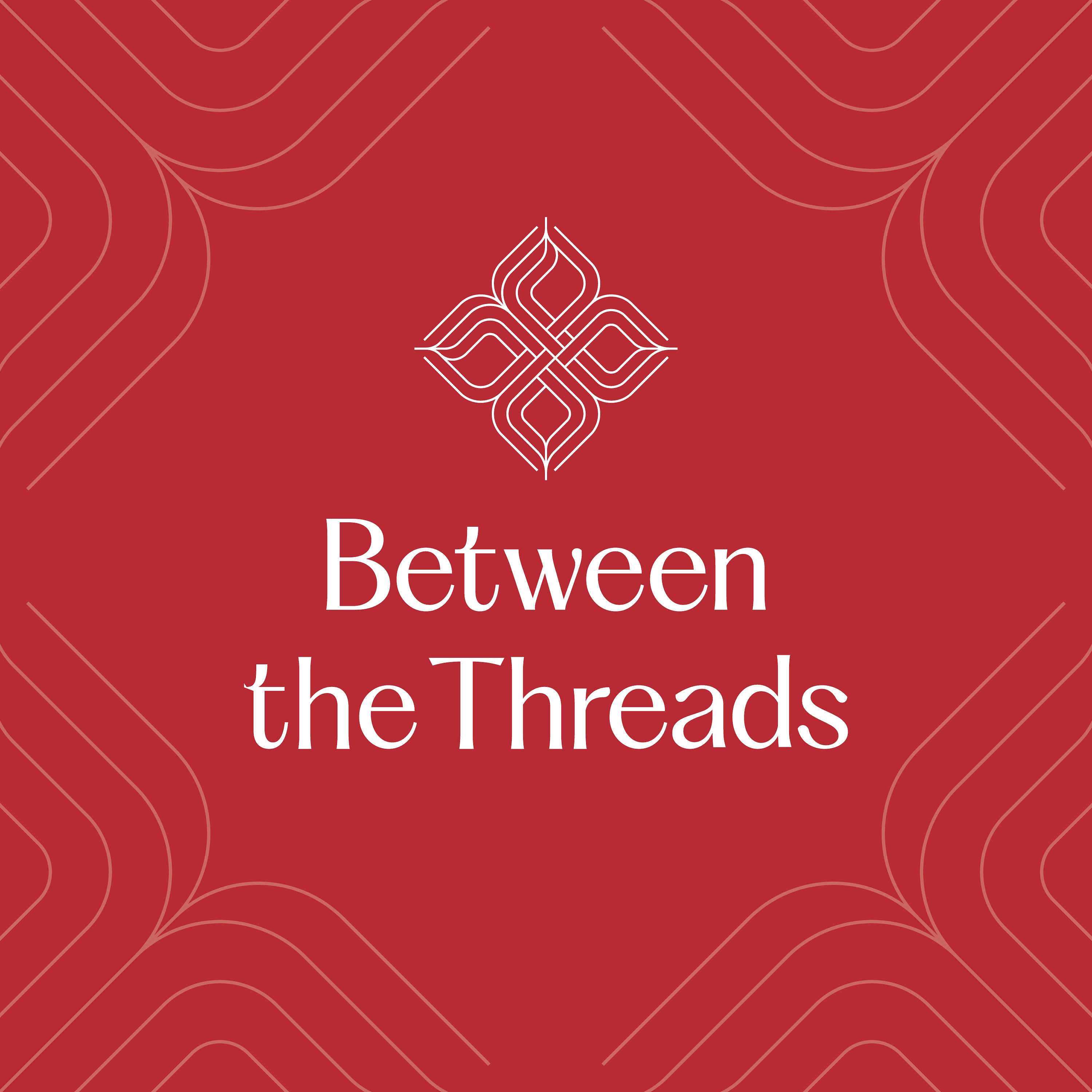 Between the Threads