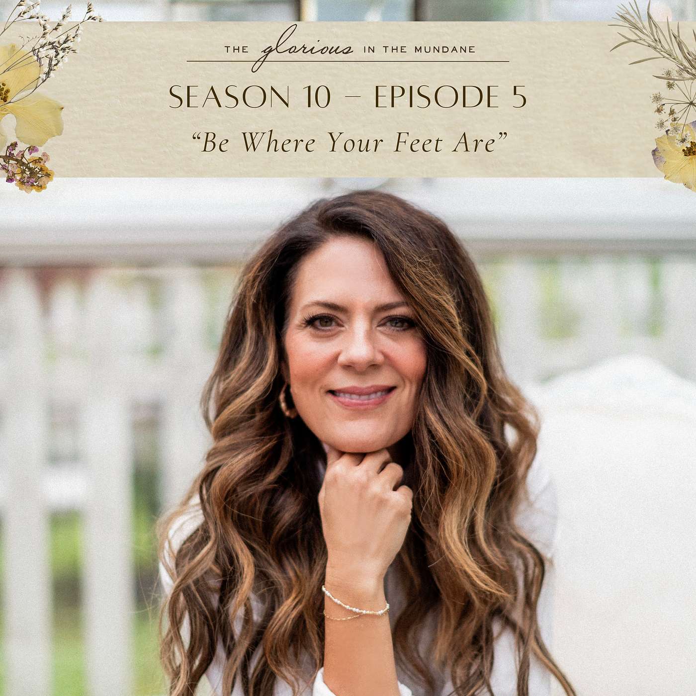 Season 10 Episode 5 // Be Where Your Feet Are