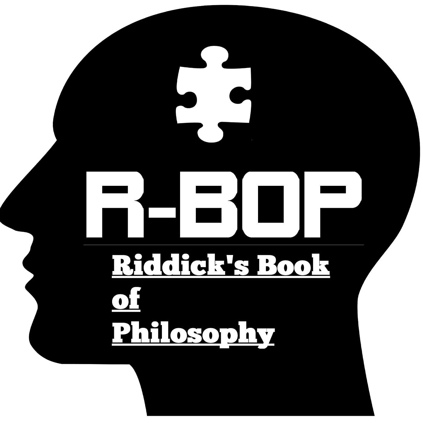 R-BoP (Riddick\'s Book of Philosophy)