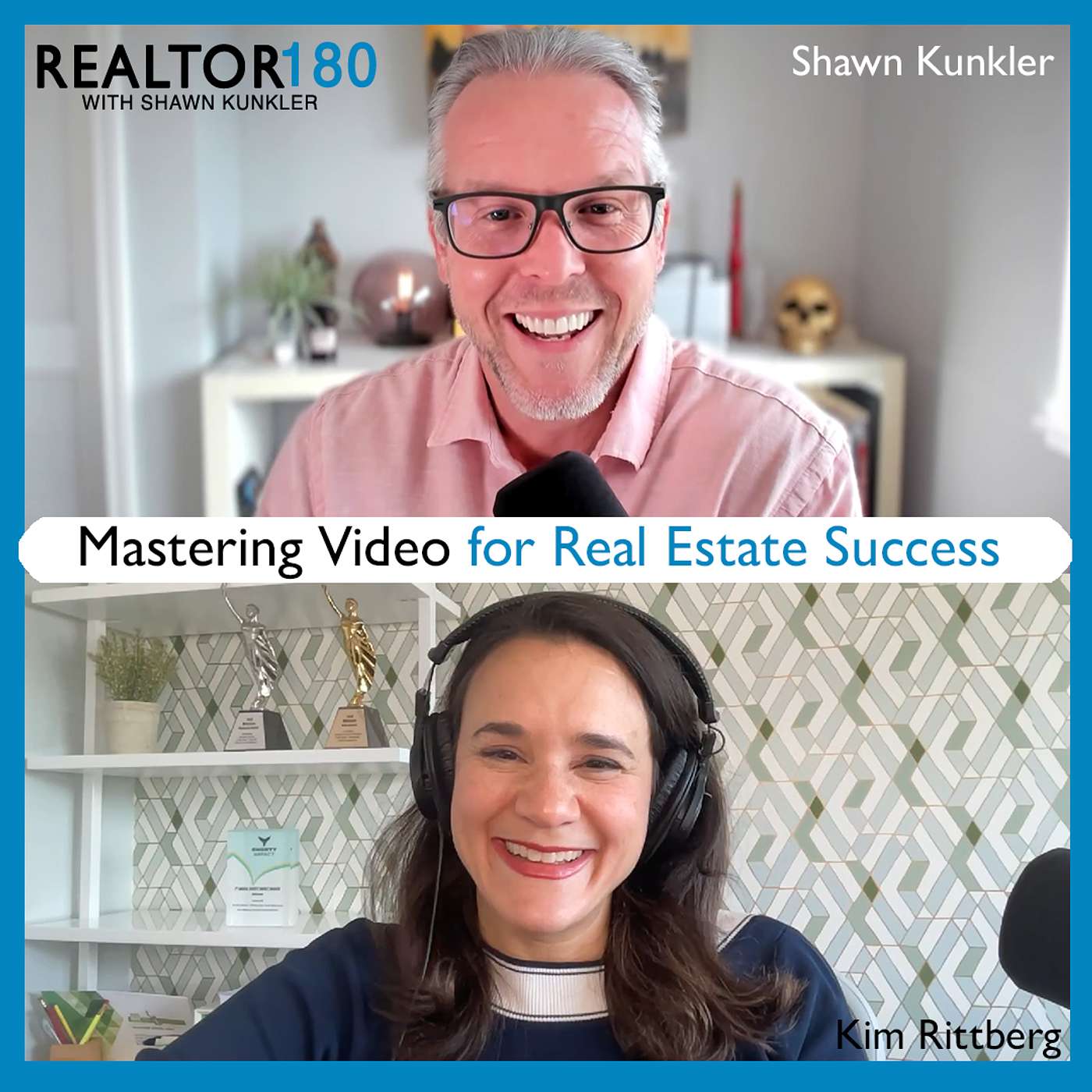 Ep 112 Mastering Video for Real Estate Success | Shawn Kunkler & Kim Rittberg episode artwork