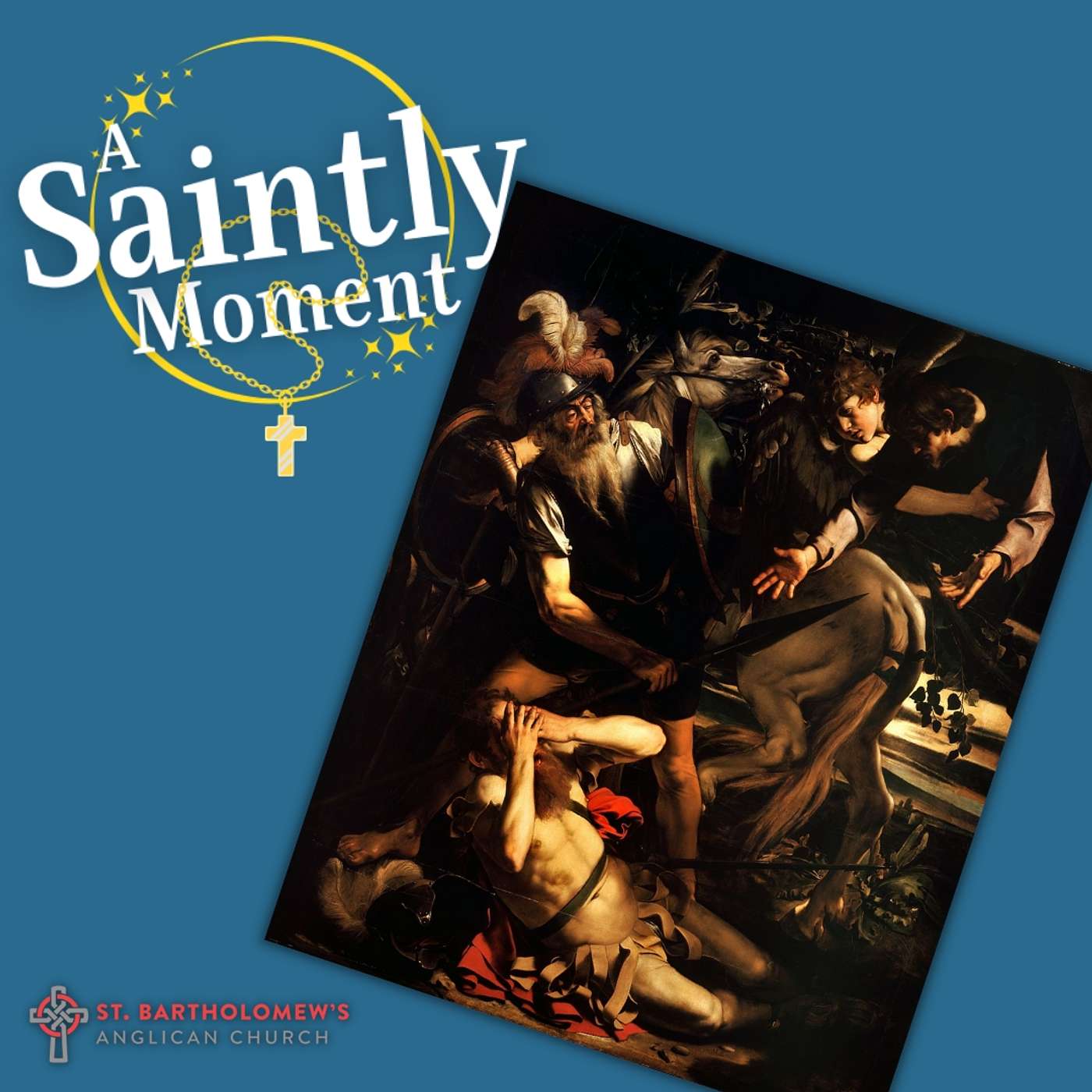 A Saintly Moment - Conversion of St. Paul