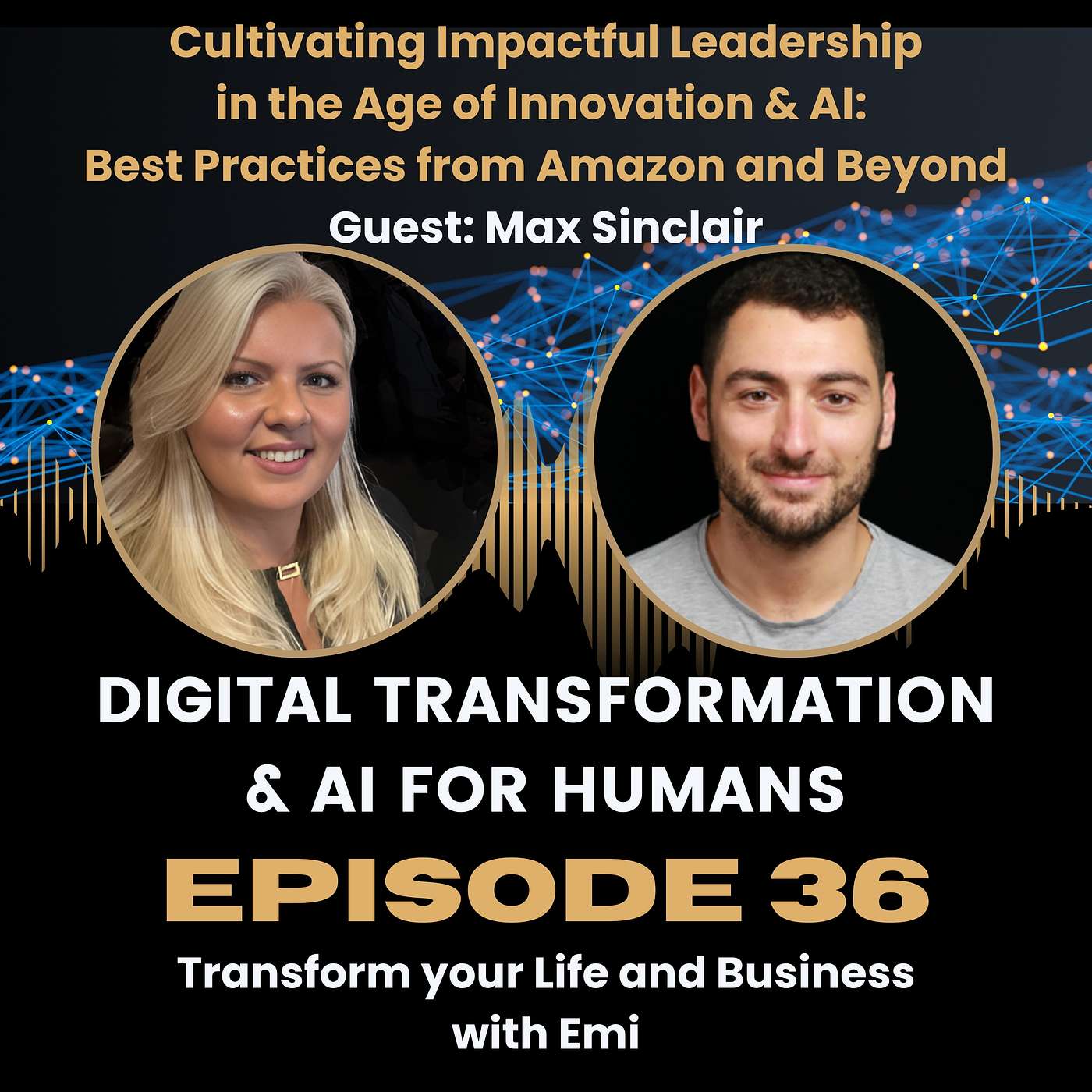 S1:Ep36 Cultivating Impactful Leadership in the Age of Innovation & AI: Best Practices from Amazon and Beyond