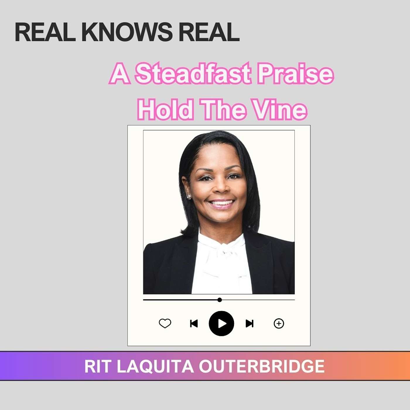 RIT SIS. LAQUITA OUTERBRIDGE - A Steadfast Praise - Hold The Vine