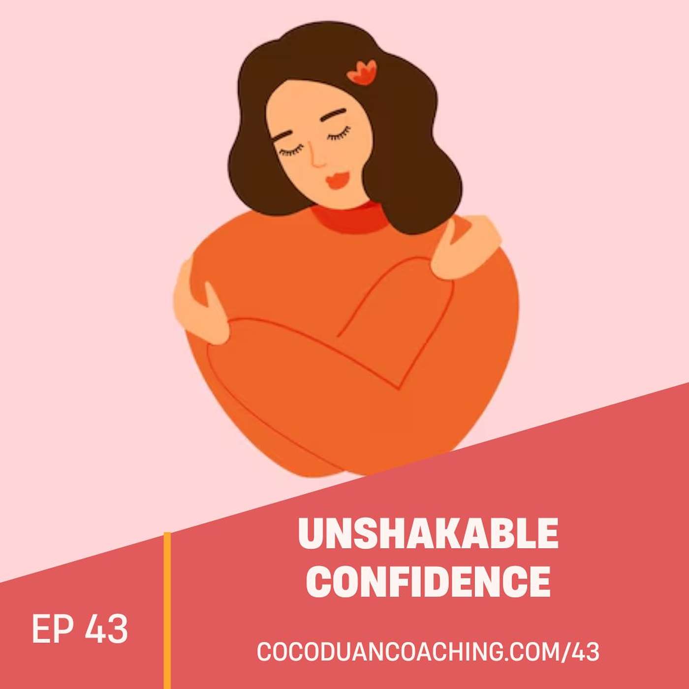Unshakable Confidence: Helping High-Achieving Women Lead with Calm, Clarity, and Confidence—at Work and in Life