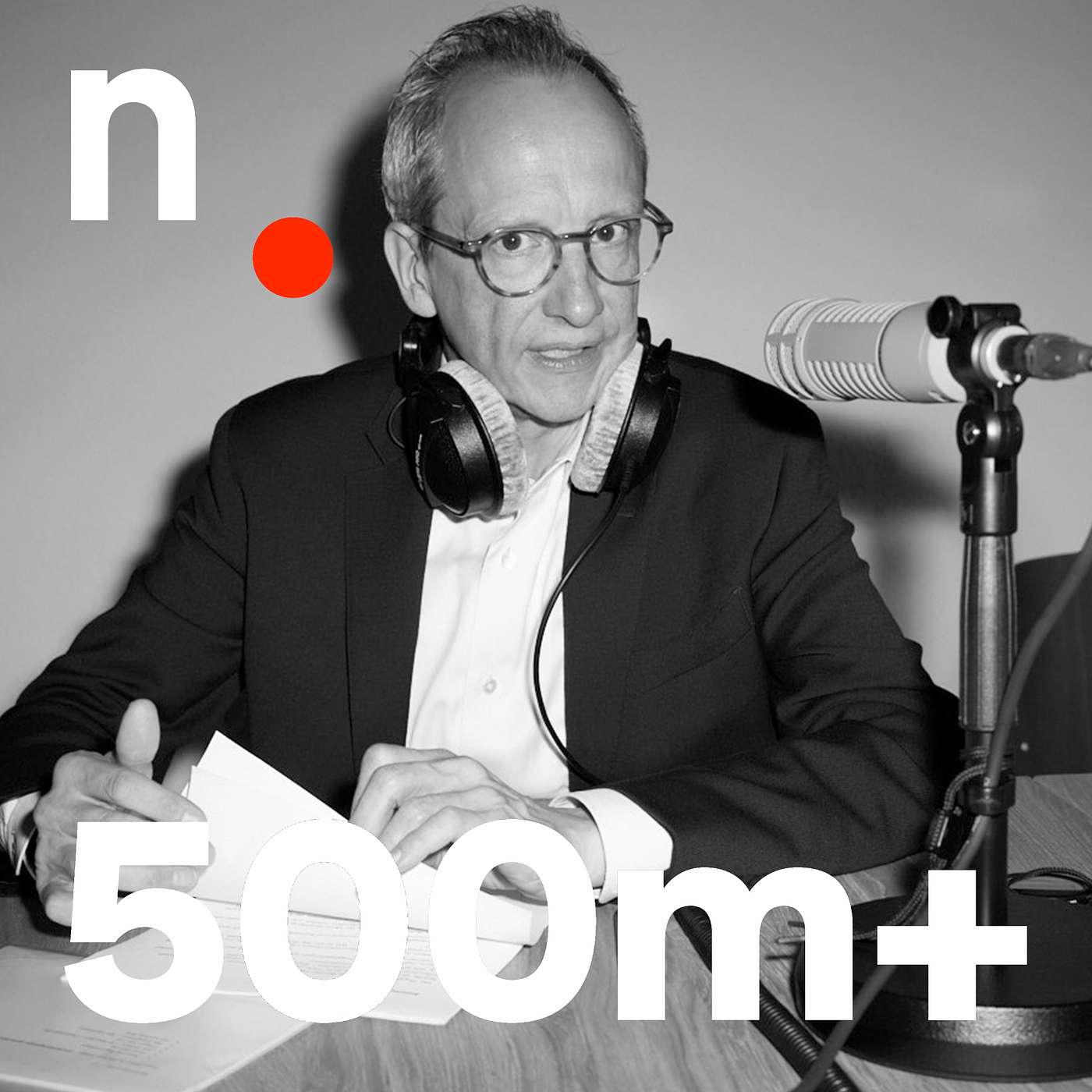 500m+ | Der Jahrhundertpodcast